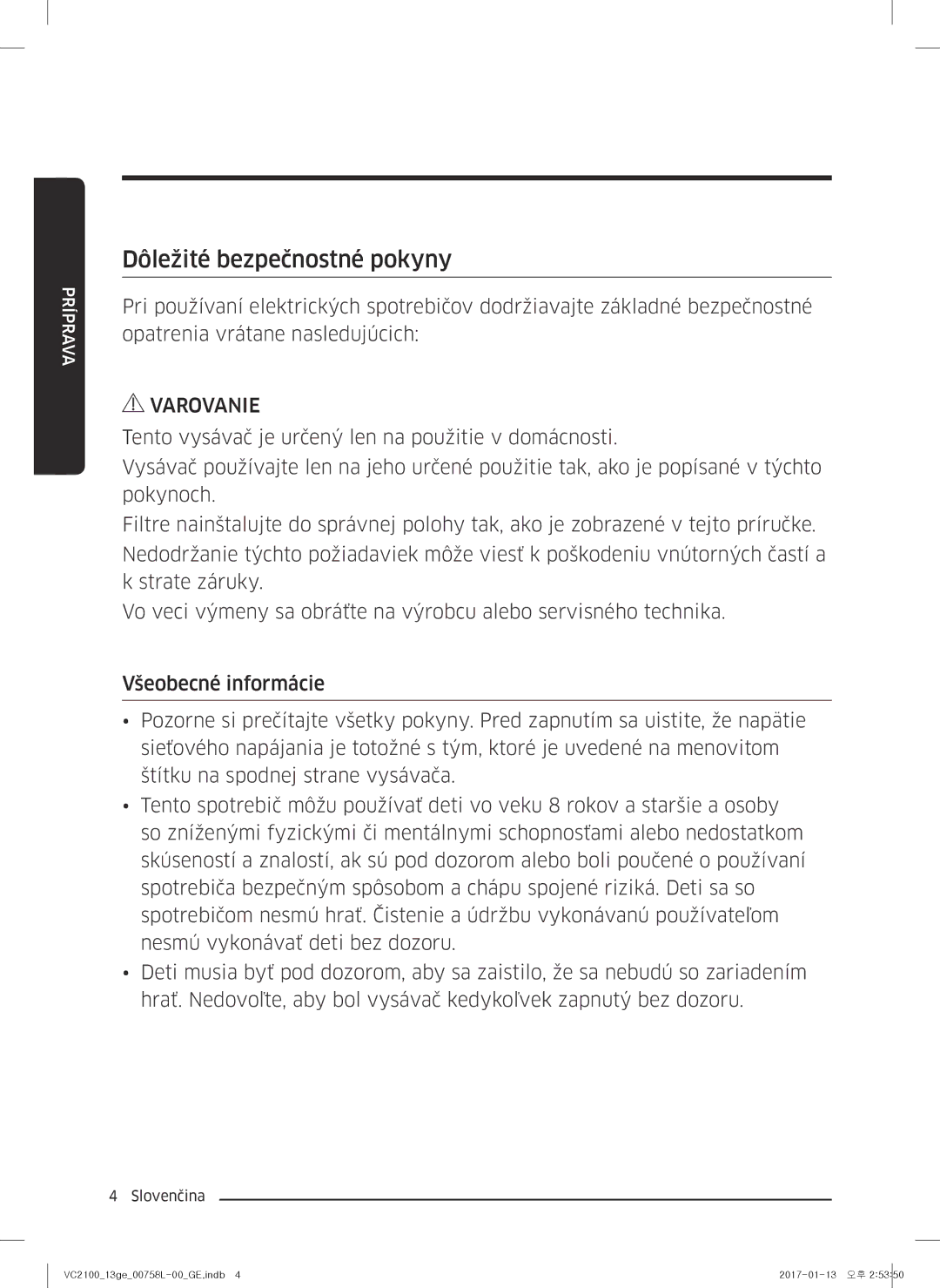 Samsung VC07M2110SR/GE, VC07M2110SB/GE, VC07M21A0V1/GE, VC07M21A0VN/GE, VC07M21A0VG/GE manual Dôležité bezpečnostné pokyny 