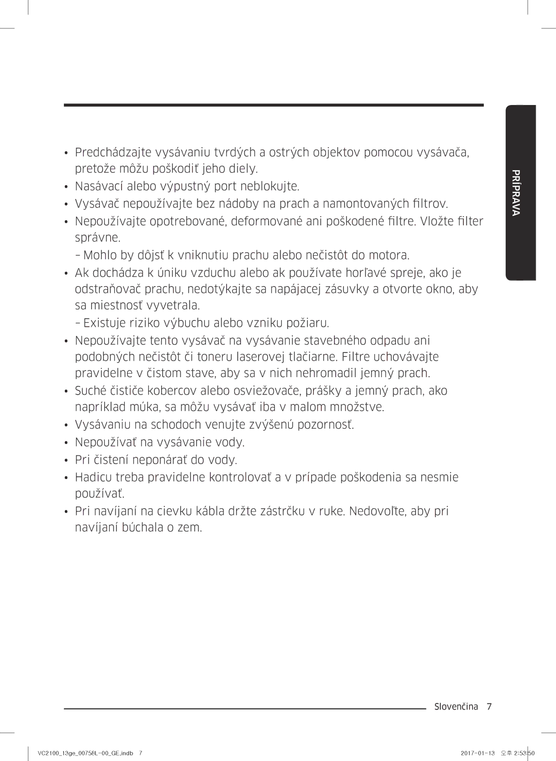 Samsung VC07M21A0VG/GE, VC07M2110SB/GE, VC07M2110SR/GE, VC07M21A0V1/GE, VC07M21A0VN/GE manual Príprava 