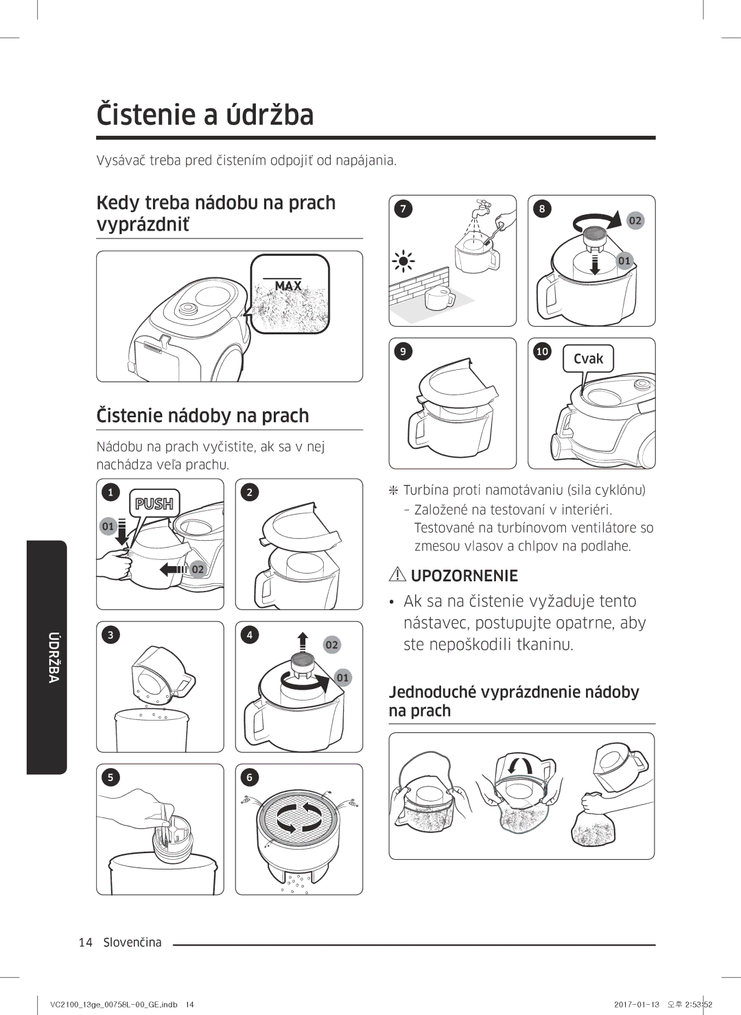 Samsung VC07M2110SR/GE, VC07M2110SB/GE, VC07M21A0V1/GE, VC07M21A0VN/GE, VC07M21A0VG/GE manual Čistenie a údržba, Cvak 