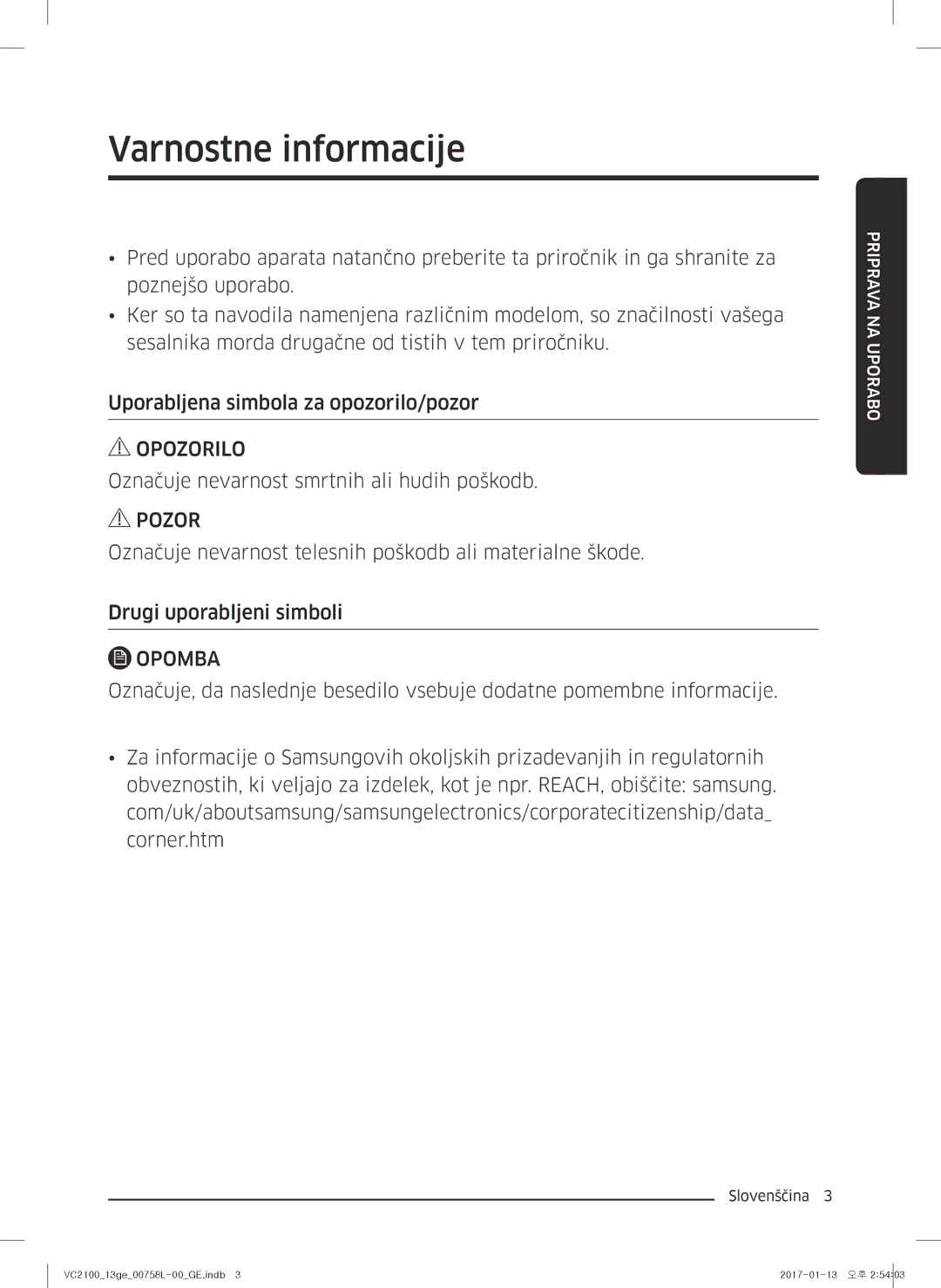 Samsung VC07M2110SB/GE manual Varnostne informacije, Označuje nevarnost smrtnih ali hudih poškodb, Priprava na uporabo 