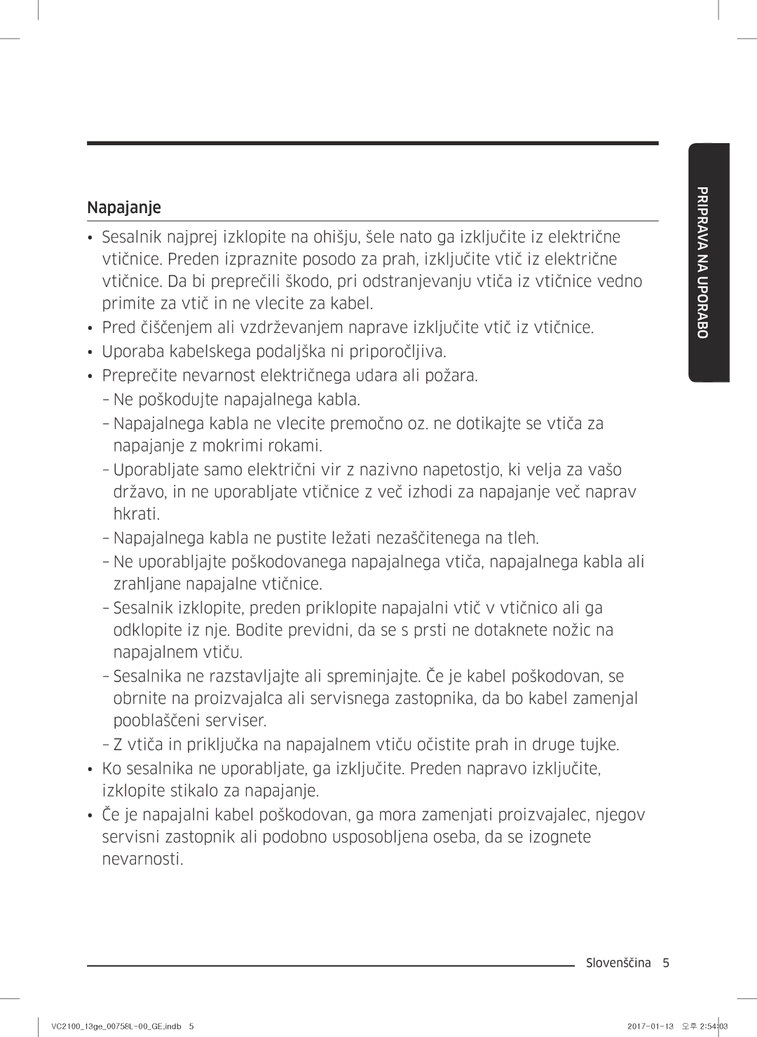 Samsung VC07M21A0V1/GE, VC07M2110SB/GE, VC07M2110SR/GE, VC07M21A0VN/GE, VC07M21A0VG/GE manual Priprava na uporabo 