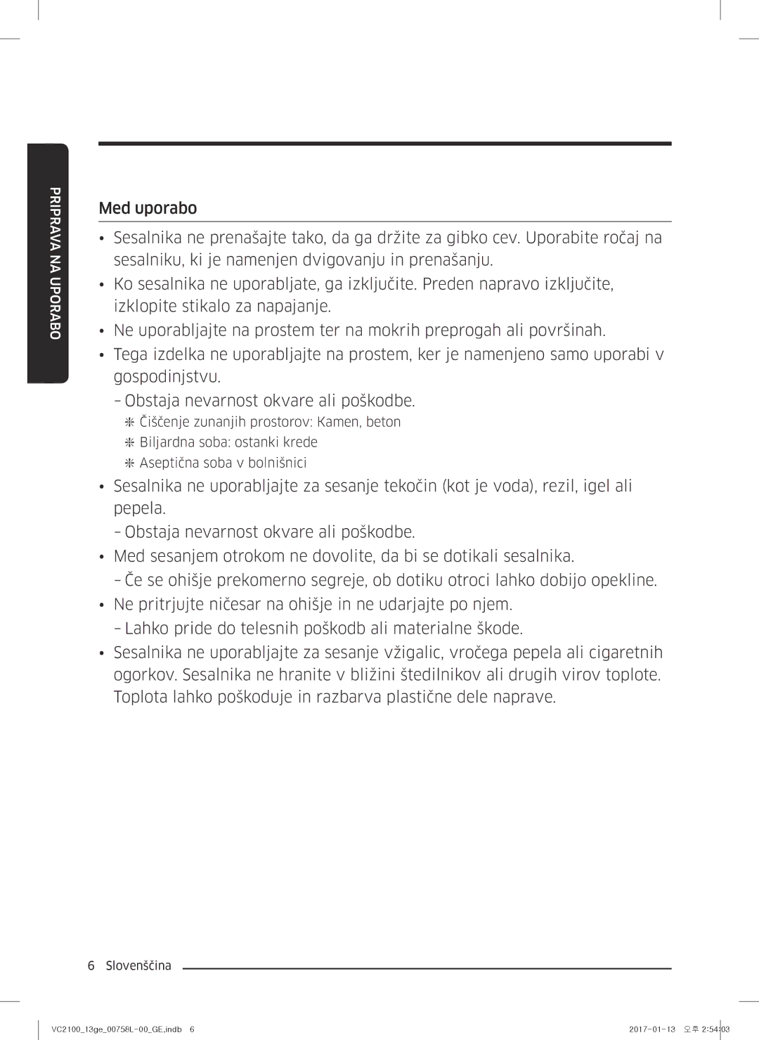 Samsung VC07M21A0VN/GE, VC07M2110SB/GE, VC07M2110SR/GE, VC07M21A0V1/GE, VC07M21A0VG/GE manual Priprava na uporabo 