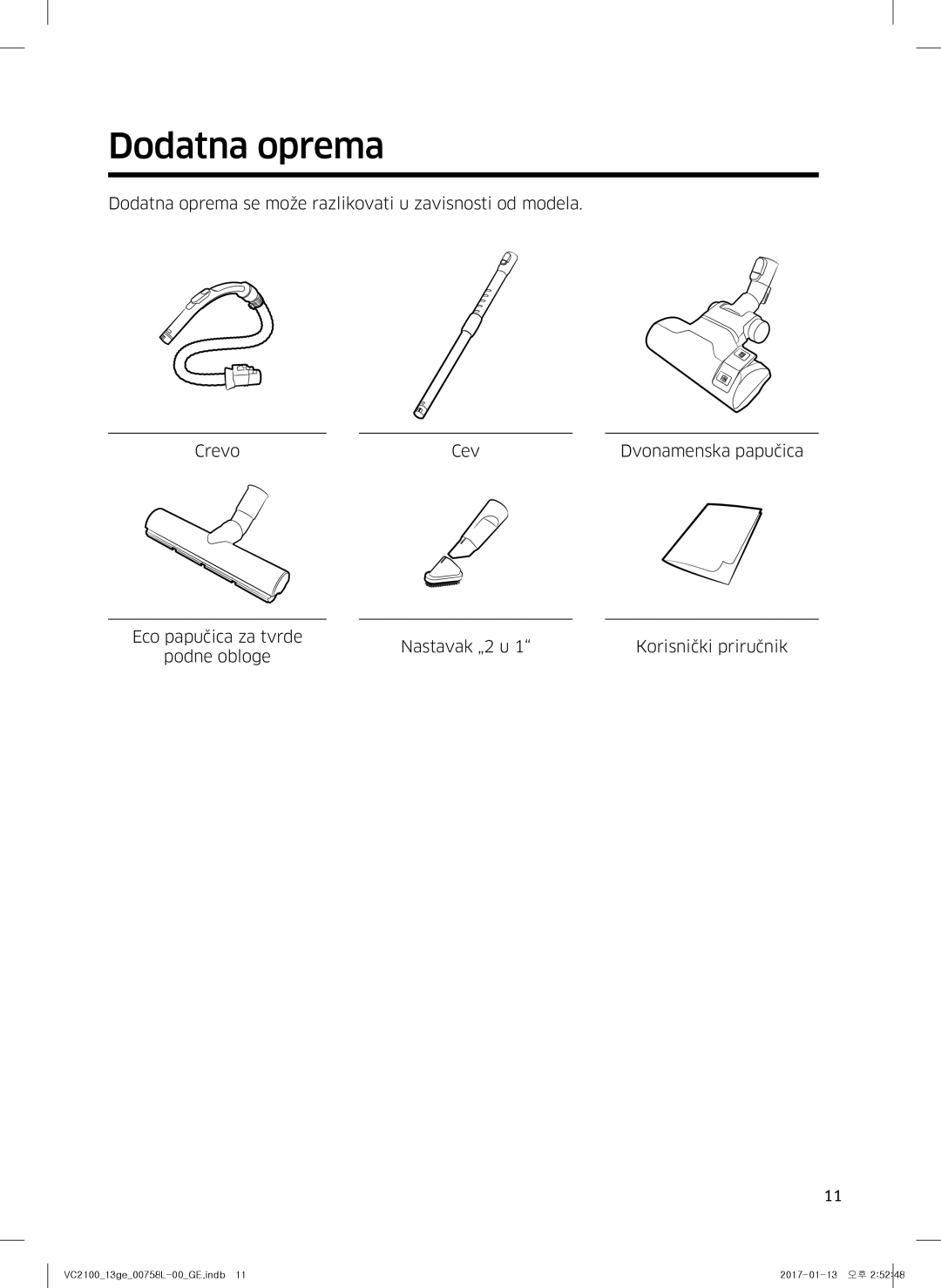 Samsung VC07M2110SR/GE, VC07M2110SB/GE, VC07M21A0V1/GE, VC07M21A0VN/GE, VC07M21A0VG/GE manual Dodatna oprema, Instalacija 