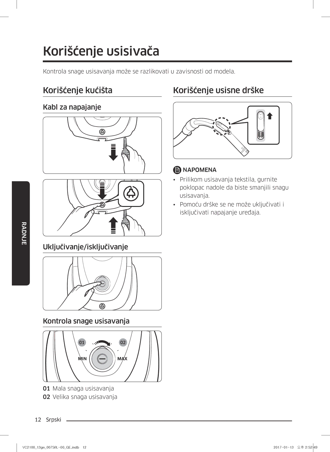 Samsung VC07M21A0V1/GE manual Korišćenje usisivača, Korišćenje kućišta Korišćenje usisne drške, Kabl za napajanje, Napomena 