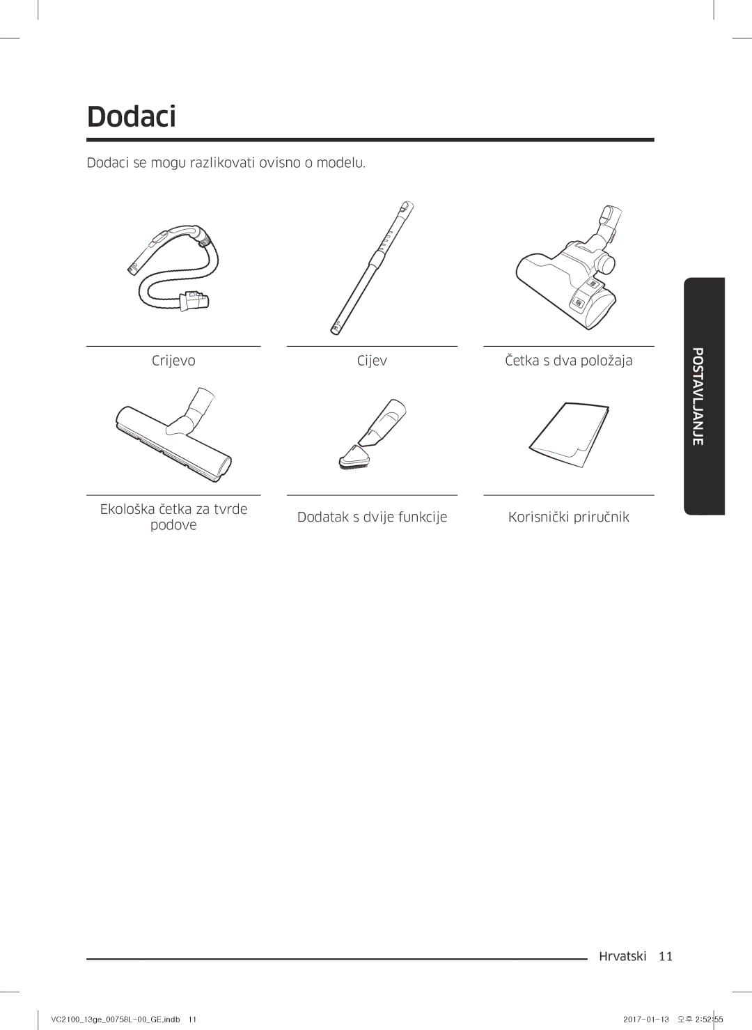 Samsung VC07M2110SR/GE, VC07M2110SB/GE, VC07M21A0V1/GE, VC07M21A0VN/GE, VC07M21A0VG/GE manual Dodaci, Postavljanje 