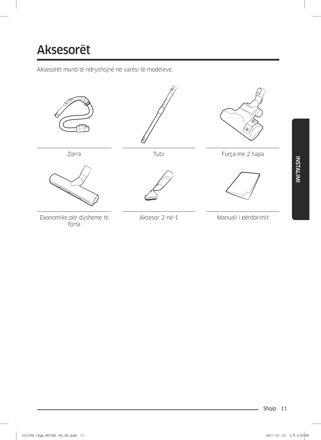 Samsung VC07M2110SR/GE, VC07M2110SB/GE, VC07M21A0V1/GE, VC07M21A0VN/GE, VC07M21A0VG/GE manual Aksesorët, Instalimi 