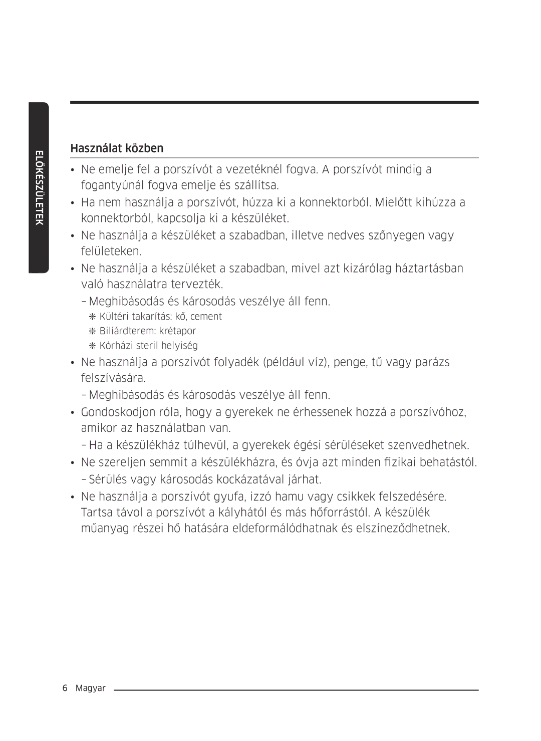 Samsung VC07M2110SR/GE, VC07M2110SB/GE, VC07M21A0V1/GE, VC07M21A0VN/GE, VC07M21A0VG/GE manual Előkészületek 