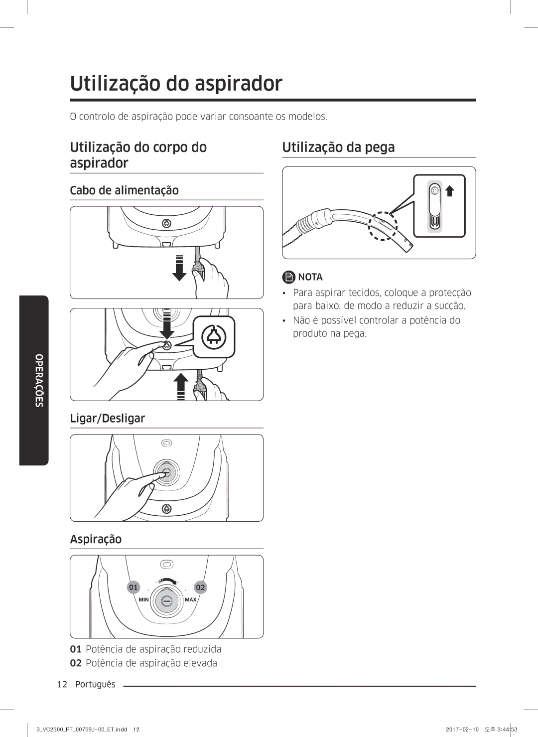 Samsung VC07M25E0WB/ET manual Utilização do aspirador, Utilização do corpo do Utilização da pega Aspirador 