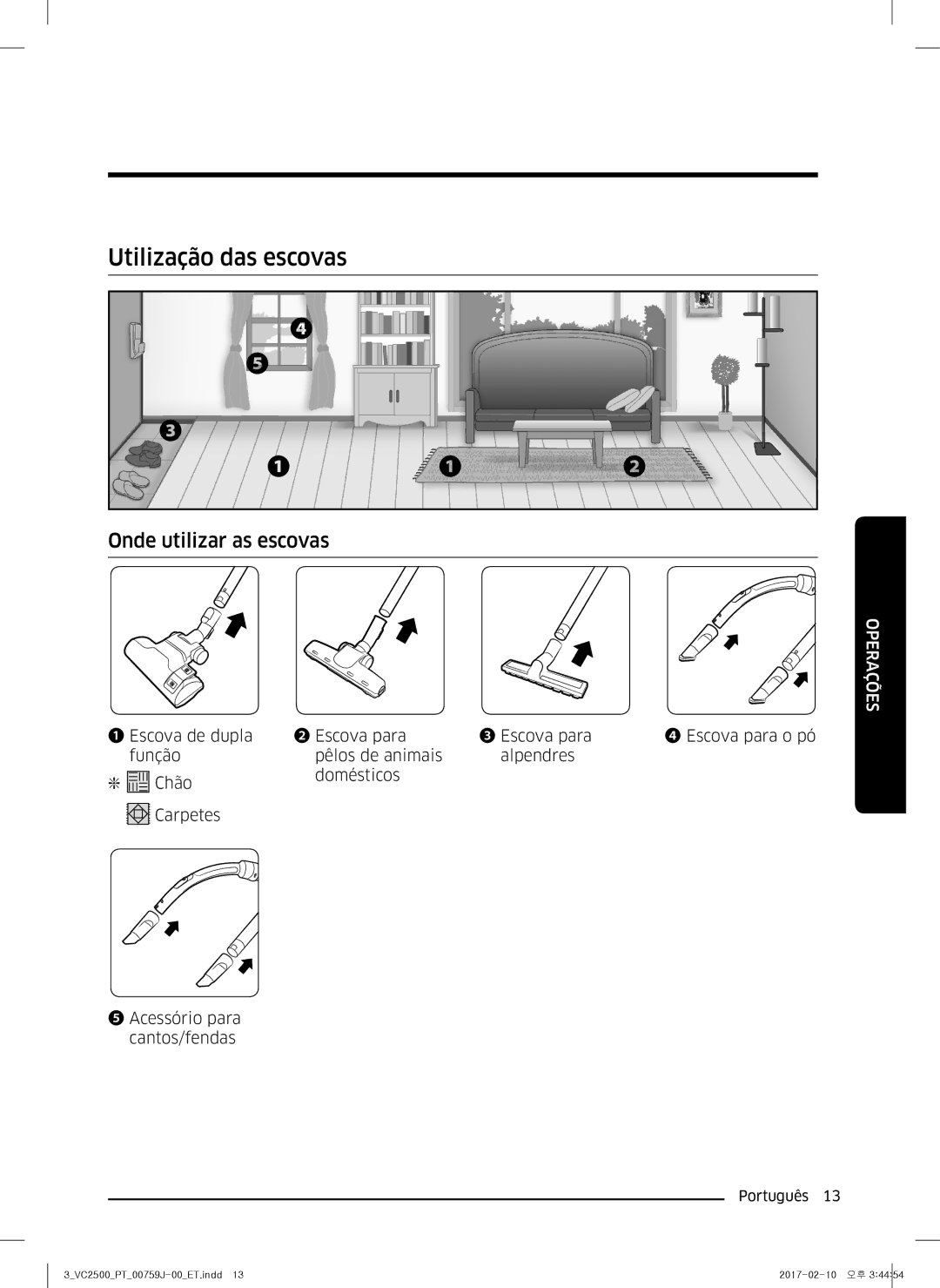 Samsung VC07M25E0WB/ET manual Utilização das escovas, Onde utilizar as escovas 