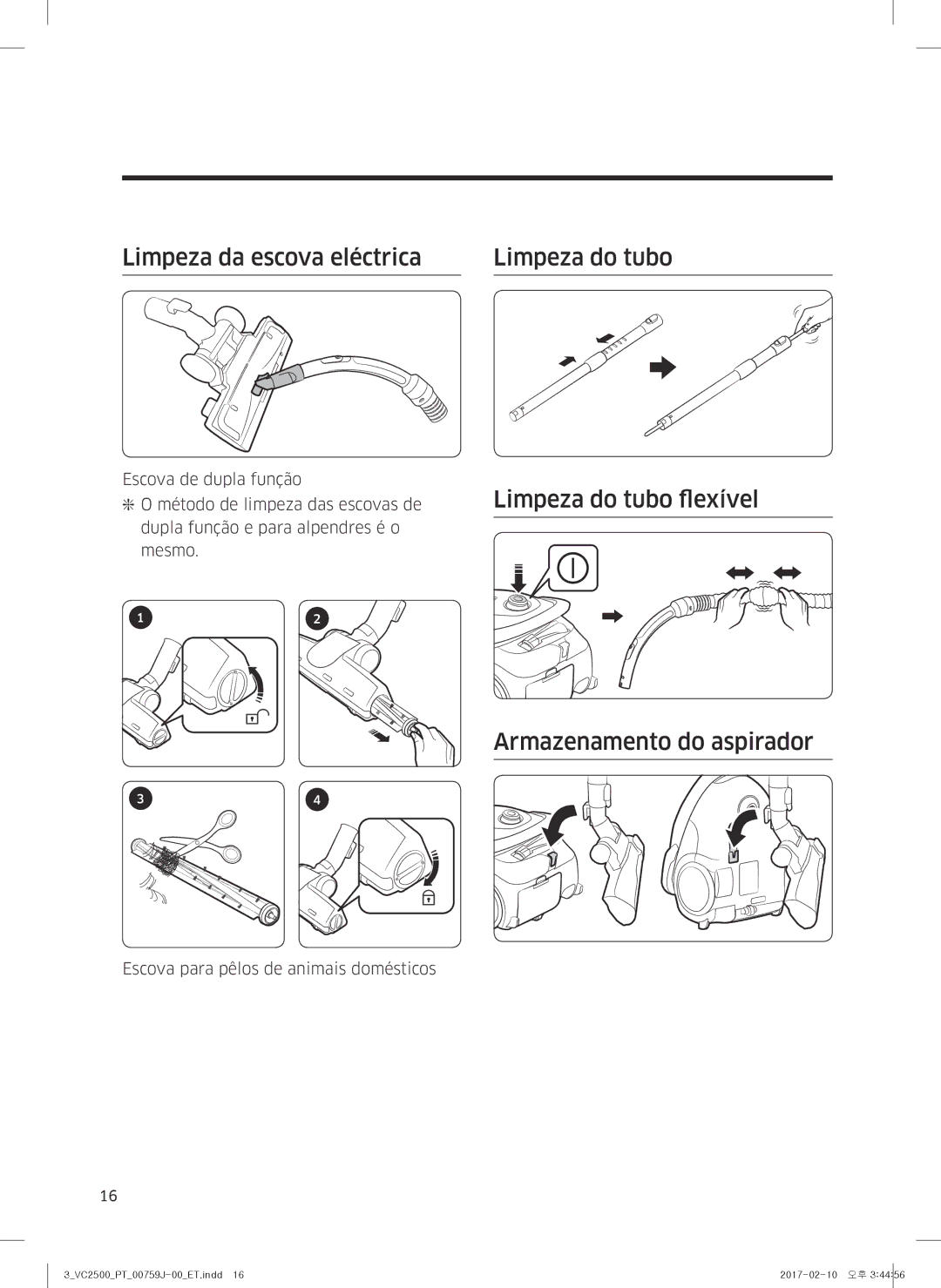 Samsung VC07M25E0WB/ET Limpeza da escova eléctrica Limpeza do tubo, Limpeza do tubo flexível, Armazenamento do aspirador 