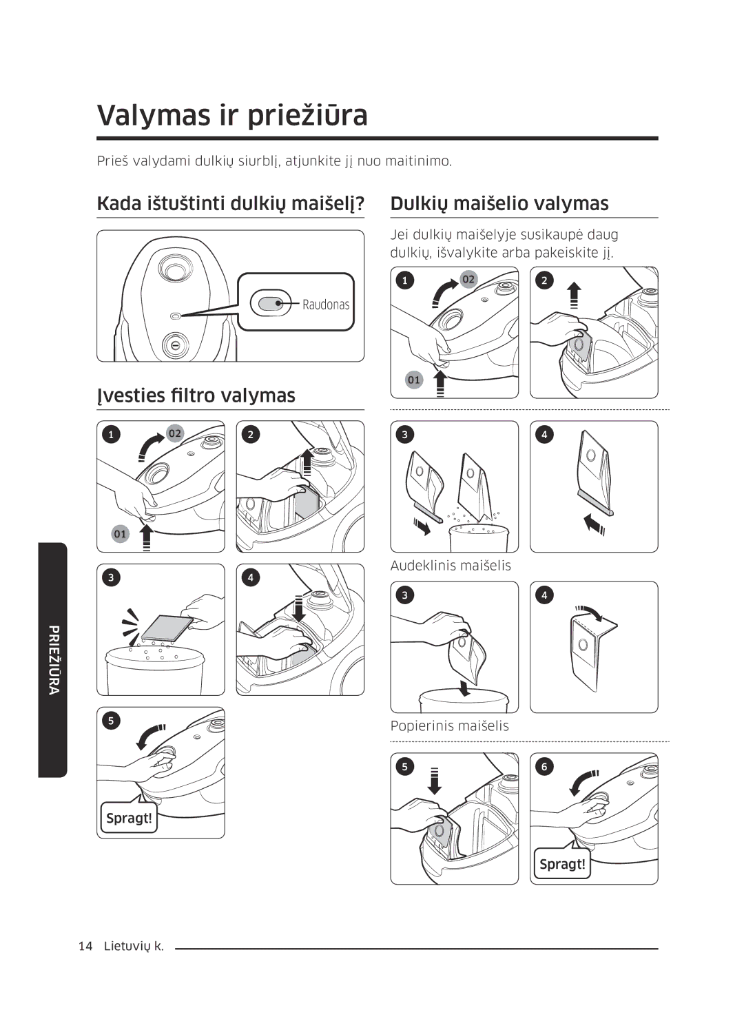 Samsung VC07M25F0WP/SB, VC07M25F0WP/EF manual Valymas ir priežiūra, Kada ištuštinti dulkių maišelį? Dulkių maišelio valymas 