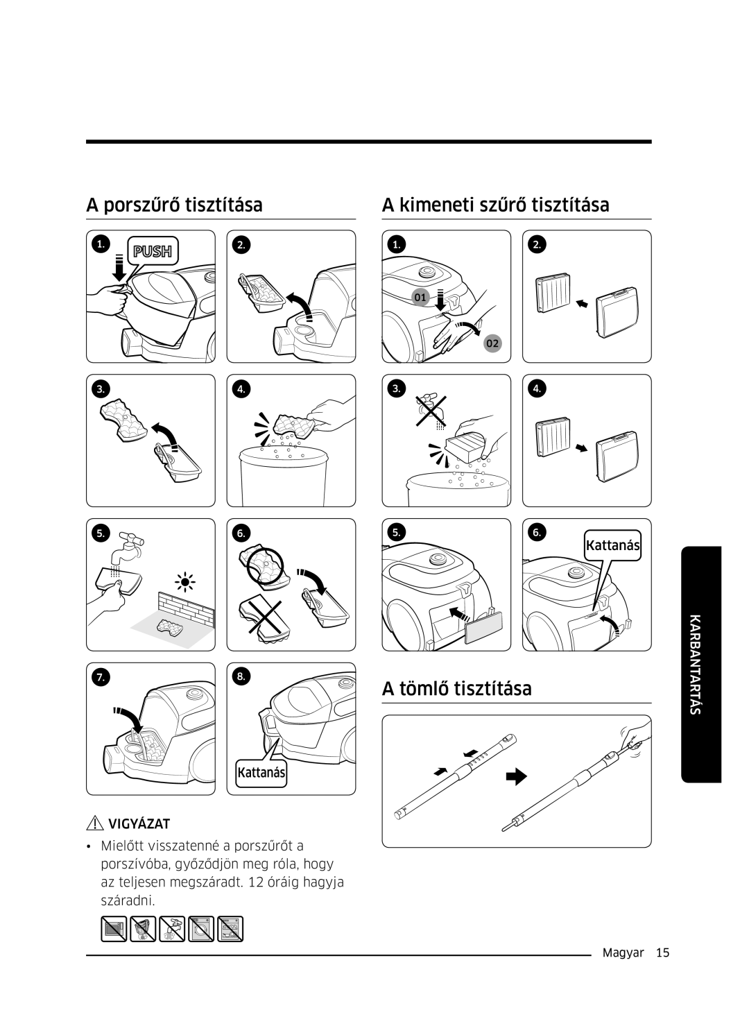 Samsung VC07M31E0HN/GE, VC07M3130V1/EF manual Porszűrő tisztítása, Kimeneti szűrő tisztítása, Tömlő tisztítása, Vigyázat 