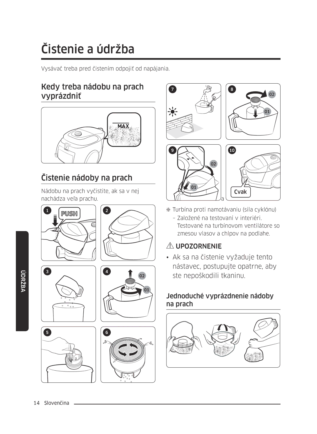 Samsung VC07M3130V1/EF, VC07M3110VB/EF, VC07M31B0HN/EF manual Čistenie a údržba, Vyprázdniť Čistenie nádoby na prach 