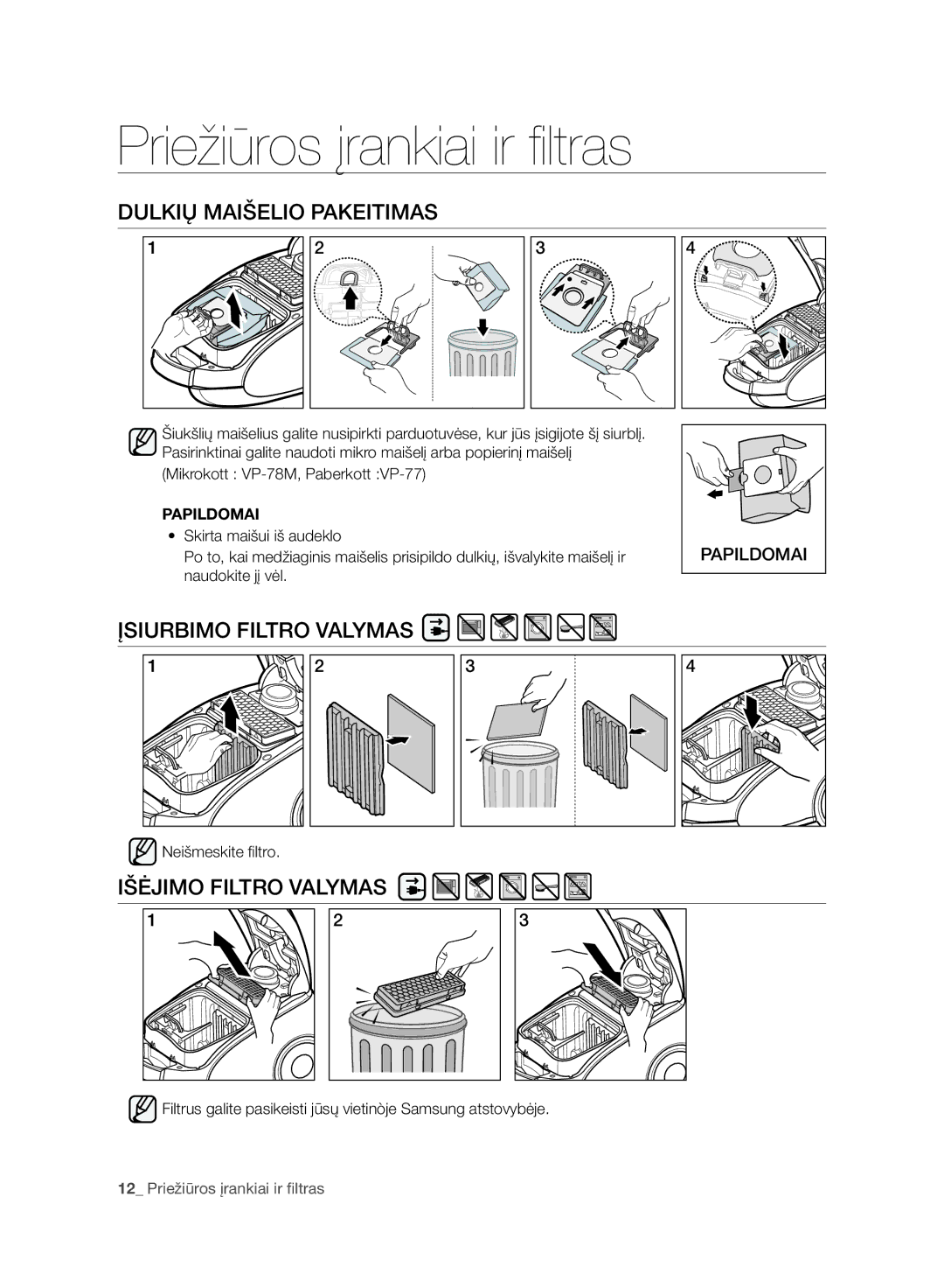 Samsung VC07RVNJGRL/SB manual Dulkių Maišelio Pakeitimas, Įsiurbimo Filtro Valymas, Išėjimo Filtro Valymas, Papildomai 