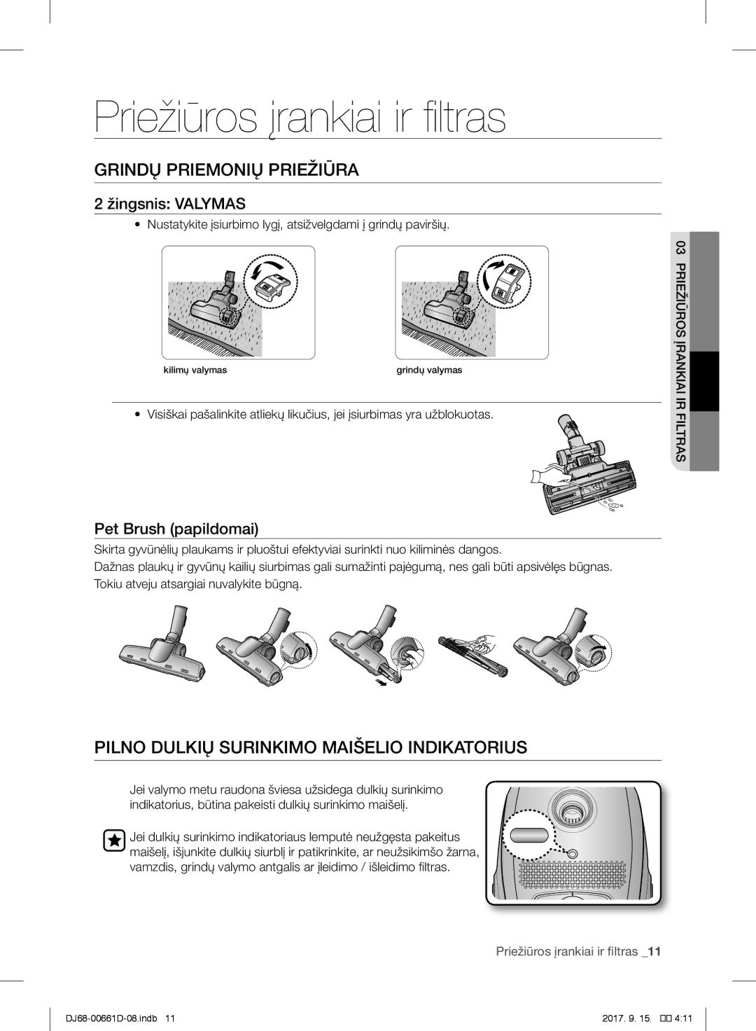 Samsung VC07SVNJGBK/SB manual Grindų Priemonių Priežiūra, Pilno Dulkių Surinkimo Maišelio Indikatorius, Žingsnis Valymas 