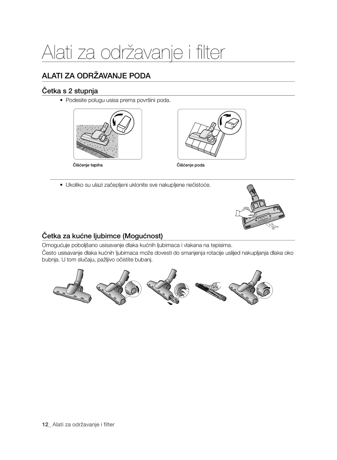 Samsung VC15QHNJGGT/OL, VC07UHNJGBB/OL manual Alati ZA Održavanje Poda, Četka s 2 stupnja, Četka za kućne ljubimce Mogućnost 