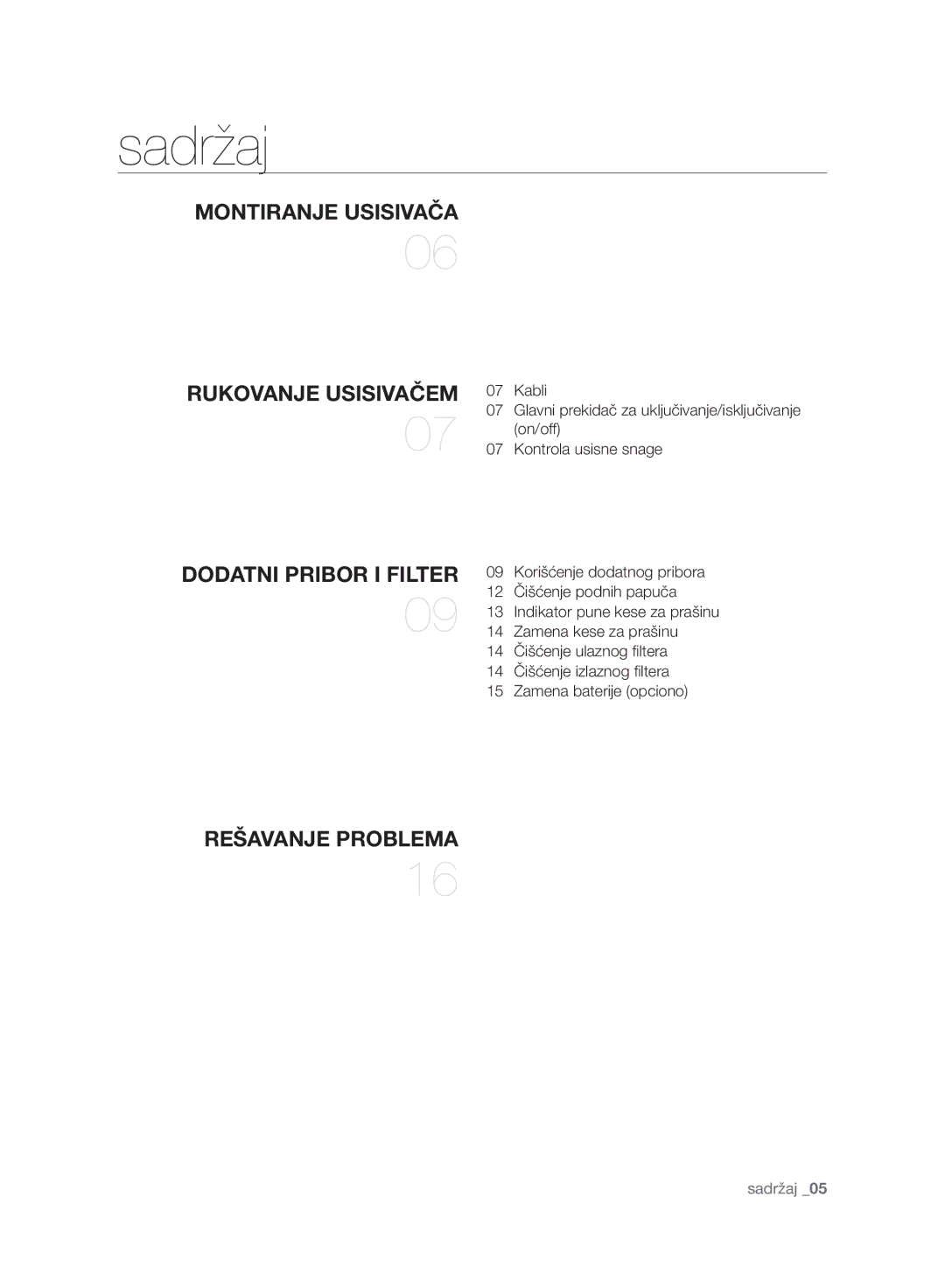 Samsung VC15RVNJGNC/EH, VC07UHNJGBB/OL, VC15RVNJGNC/OL, VC24AVNJGNC/OL, VC247HNJGPT/OL, VC24AHNJGGT/OL, VC07VHNJGBL/OL Sadržaj 