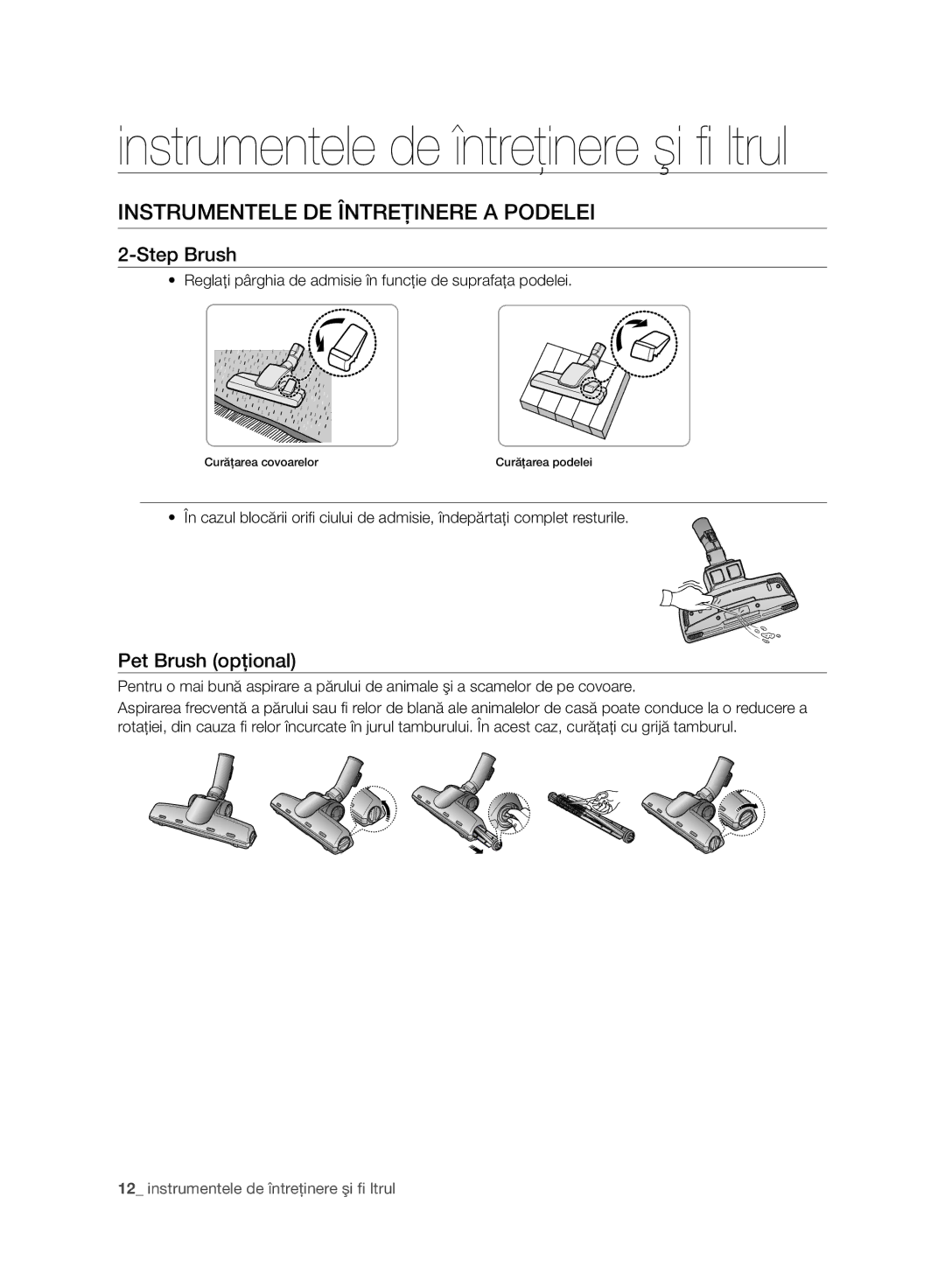 Samsung VC24AHNJGGT/OL, VC07UHNJGBB/OL, VC15RVNJGNC/OL manual Instrumentele DE Întreţinere a Podelei, Pet Brush opţional 