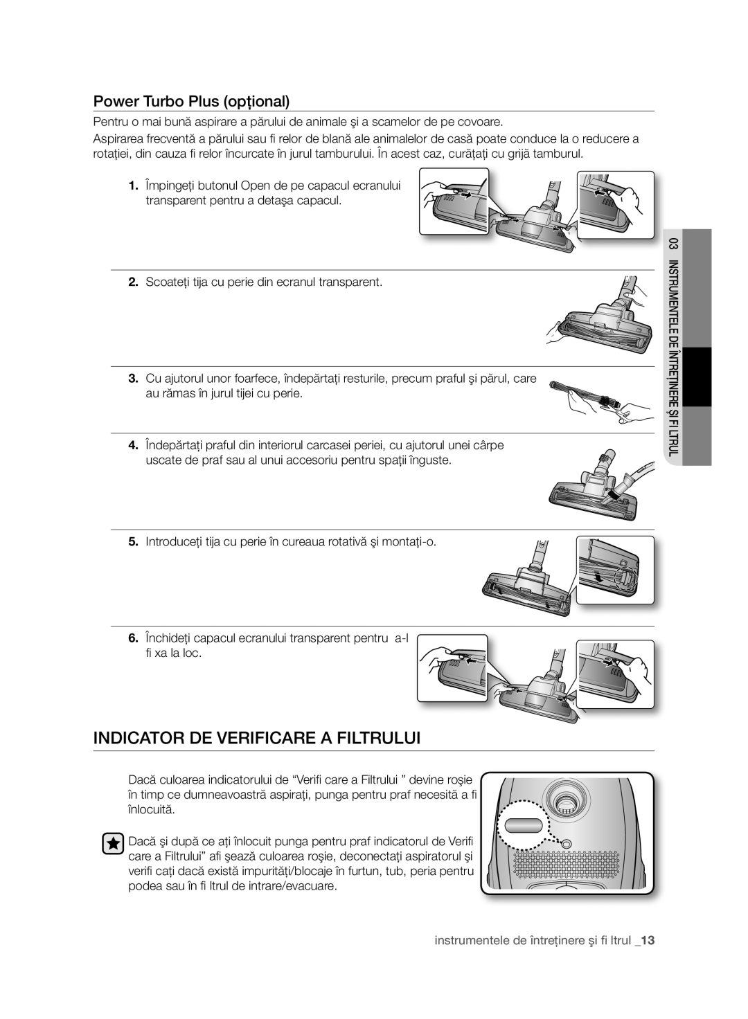 Samsung VC07VHNJGBL/OL, VC07UHNJGBB/OL, VC15RVNJGNC/OL manual Indicator DE Verificare a Filtrului, Power Turbo Plus opţional 