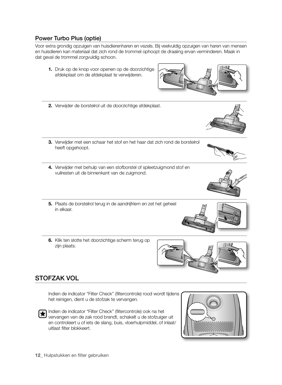 Samsung VC08QHNJGBB/EG, VC15RVNJGNC/OL, VC24AVNJGGT/EH, VC15RVNJGNC/EH, VC24AVNJGGT/SW Stofzak VOL, Power Turbo Plus optie 