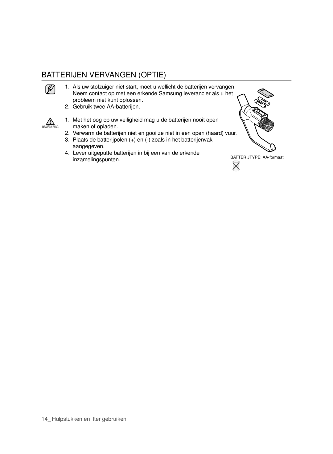 Samsung VC24AVNJGGT/EH, VC08QHNJGBB/EG, VC15RVNJGNC/OL, VC15RVNJGNC/EH, VC24AVNJGGT/SW manual Batterijen Vervangen Optie 