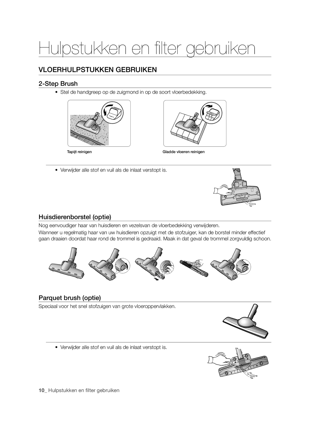 Samsung VC120HNJGBB/EG manual Vloerhulpstukken Gebruiken, Step Brush, Huisdierenborstel optie, Parquet brush optie 