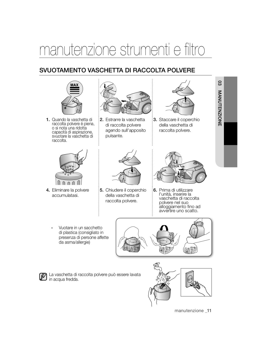 Samsung VC08QHNDCBB/EC, VC12QHNDCBB/EC manual Manutenzione strumenti e filtro, Svuotamento Vaschetta DI Raccolta Polvere 