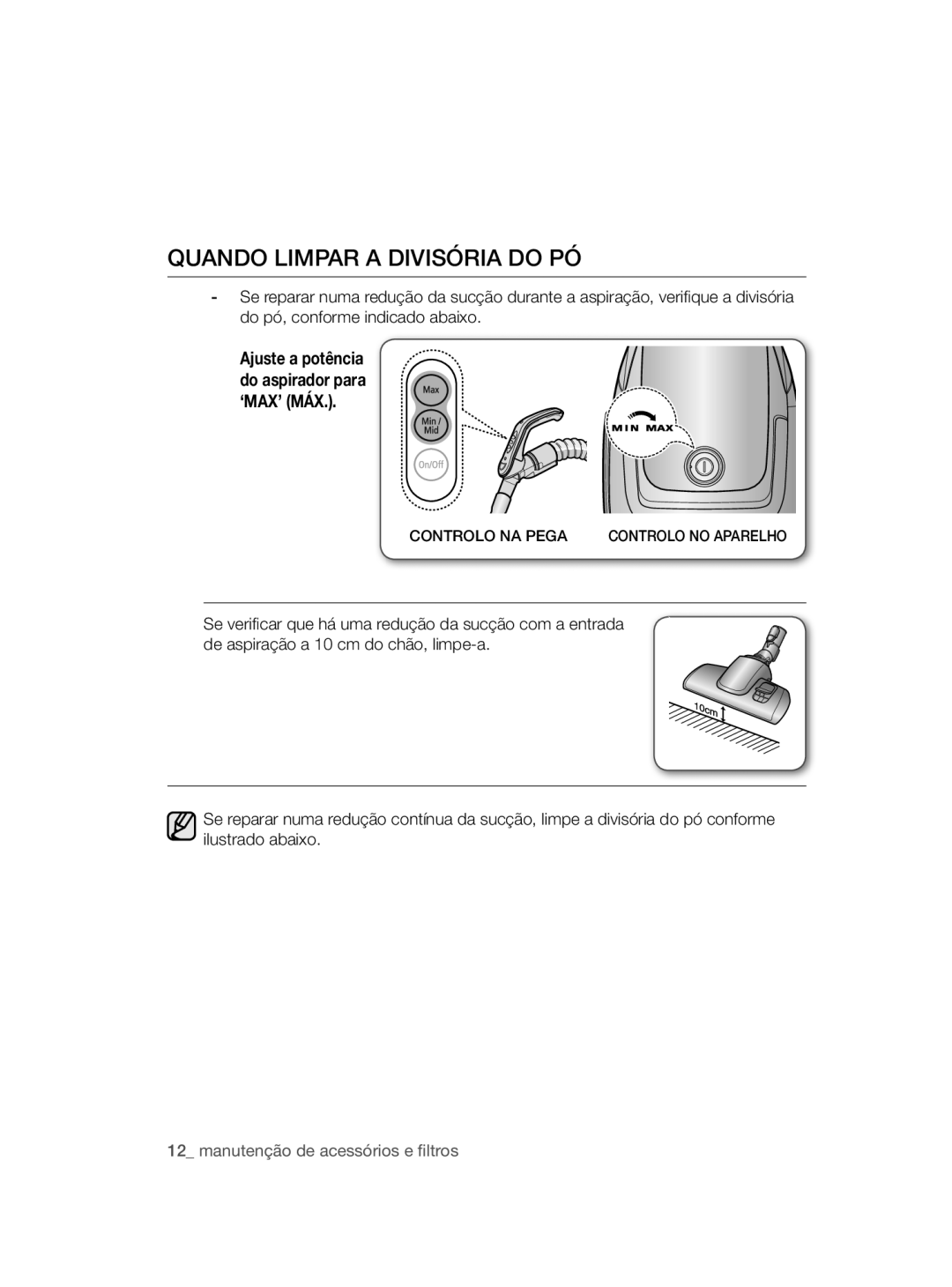 Samsung VC12QHNDCBB/EC, VC08QHNDCBB/EC manual Quando Limpar a Divisória do PÓ, Ajuste a potência do aspirador para ‘MAX’ MÁX 