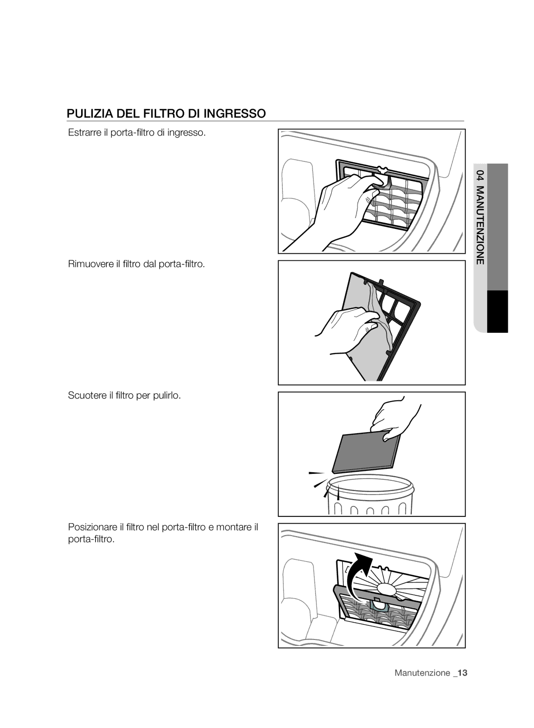 Samsung VC15F30WNCN/GE, VC15F30WNBR/GE, VC15F30WNCN/SW manual Pulizia DEL Filtro DI Ingresso 