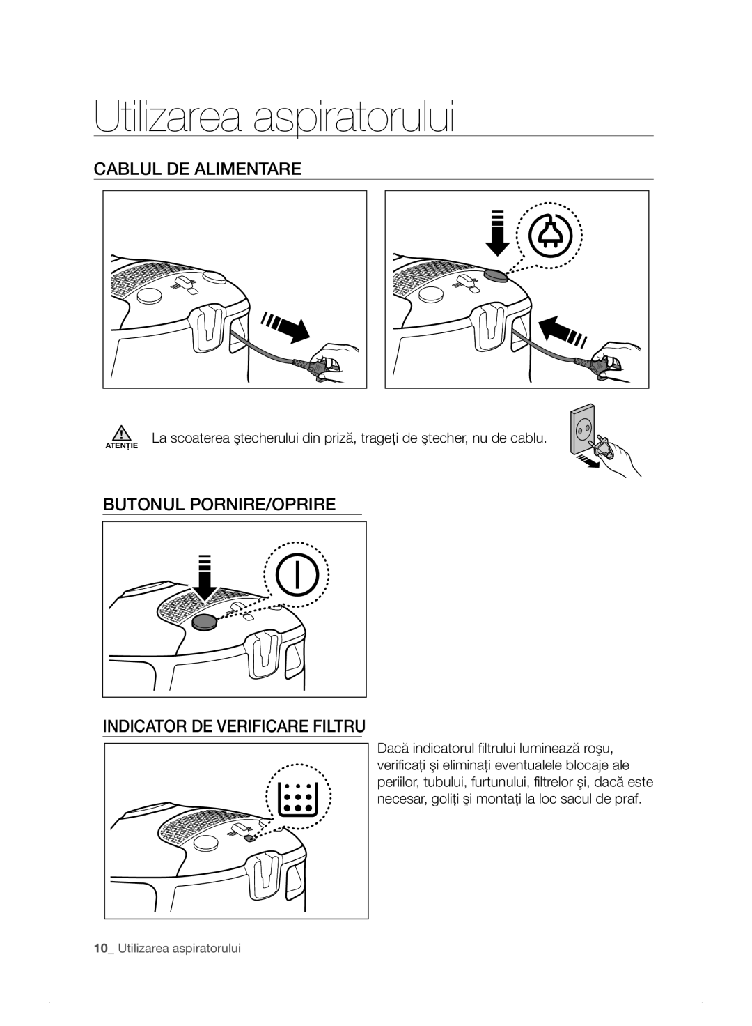 Samsung VC15F30WNAR/GE, VC15F30WNHR/GE manual Utilizarea aspiratorului, Cablul DE Alimentare, Butonul PORNIRE/OPRIRE 
