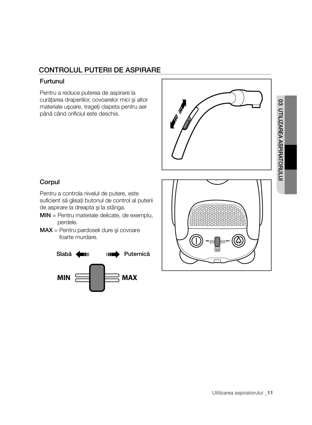 Samsung VC15F30WNHR/GE, VC15F30WNDY/GE, VC15F30WNBR/GE, VC15F30WNLL/GE manual Controlul Puterii DE Aspirare, Furtunul, Corpul 