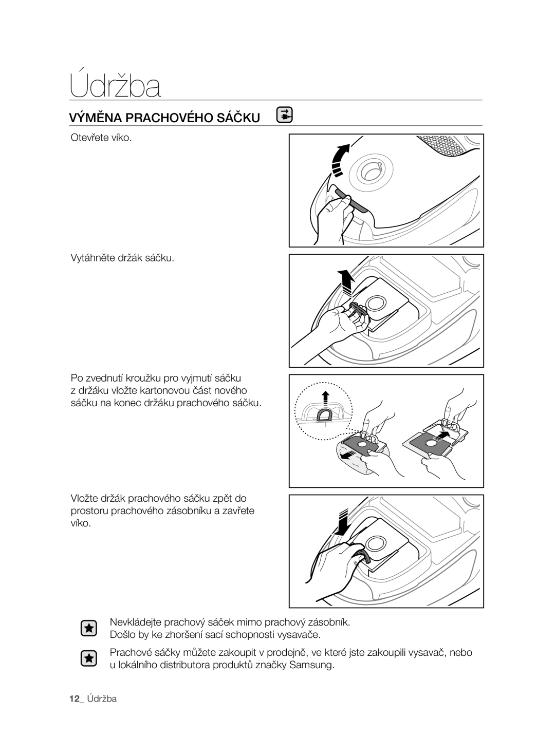 Samsung VC15F30WNDY/GE, VC15F30WNHR/GE, VC15F30WNBR/GE, VC15F30WNLL/GE, VC15F30WNJN/GE manual Údržba, VÝMĚNA PRACHOvÉHO SÁčKU 