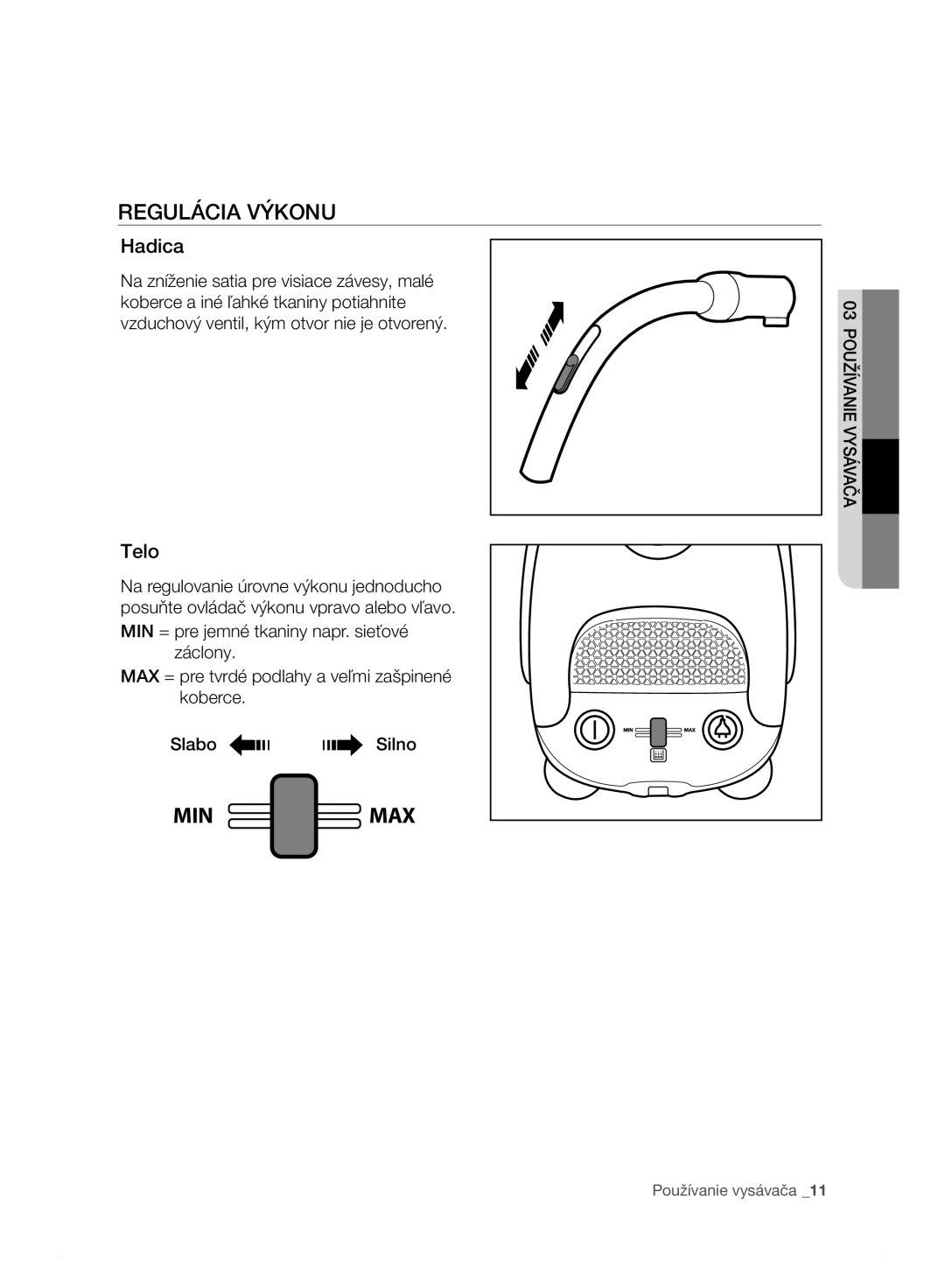 Samsung VC15F30WNHR/GE, VC15F30WNDY/GE, VC15F30WNBR/GE, VC15F30WNLL/GE, VC15F30WNJN/GE manual Regulácia vÝKONU, Hadica, Telo 