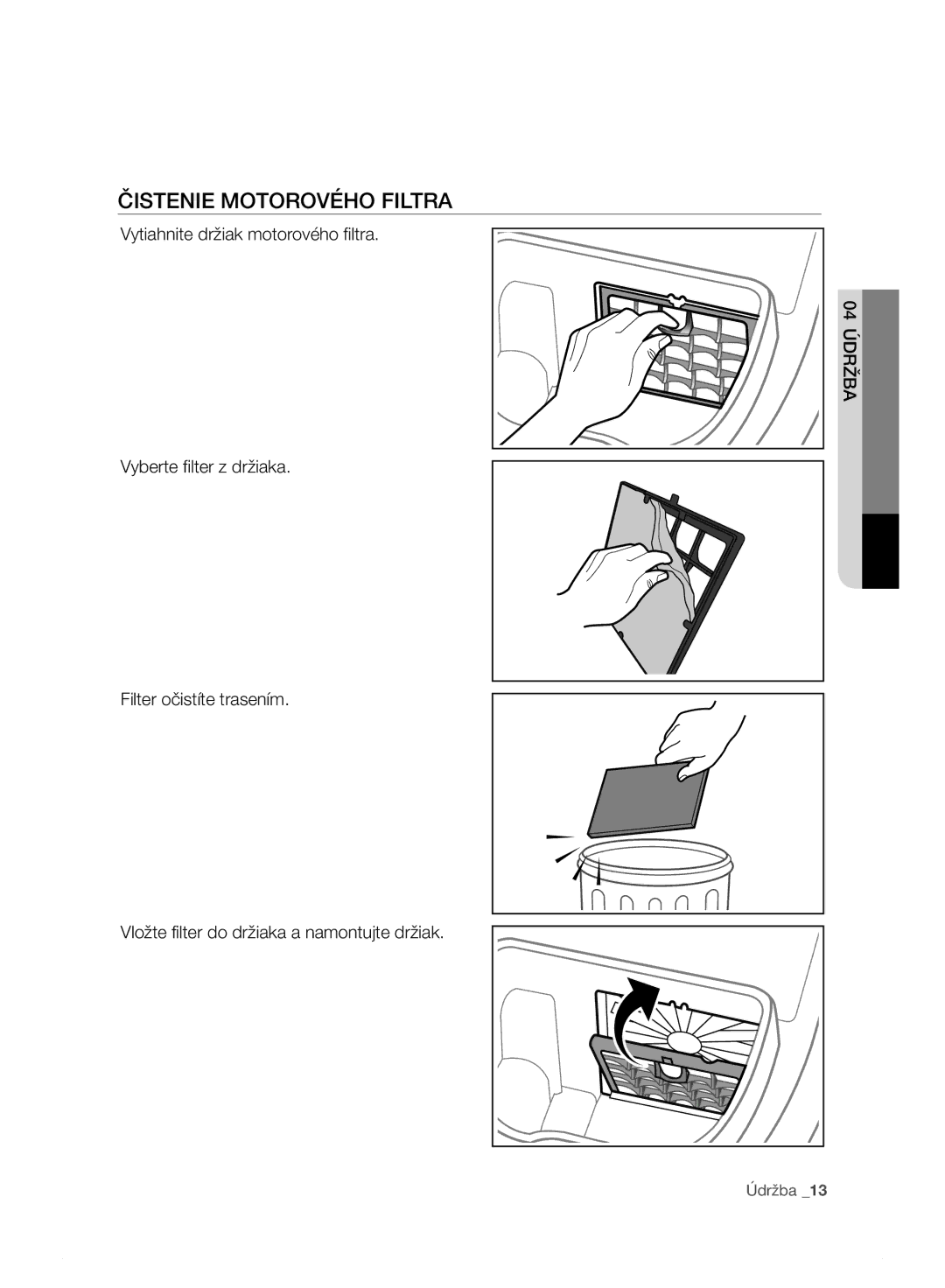 Samsung VC15F30WNBR/GE, VC15F30WNHR/GE, VC15F30WNDY/GE, VC15F30WNLL/GE, VC15F30WNJN/GE manual ČISTENIE MOTOROvÉHO Filtra 