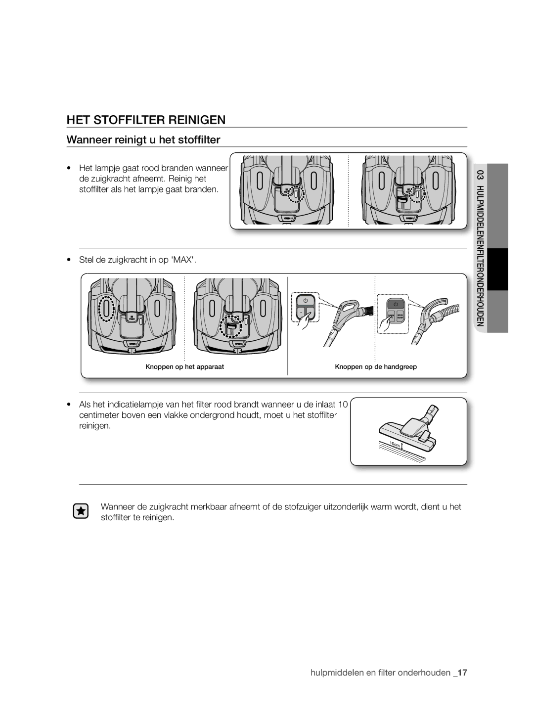 Samsung VC21F50VNAR/OL, VC15F50VN3Y/GE, VC21F50UKGC/TR manual HET Stoffilter Reinigen, Wanneer reinigt u het stoffilter 