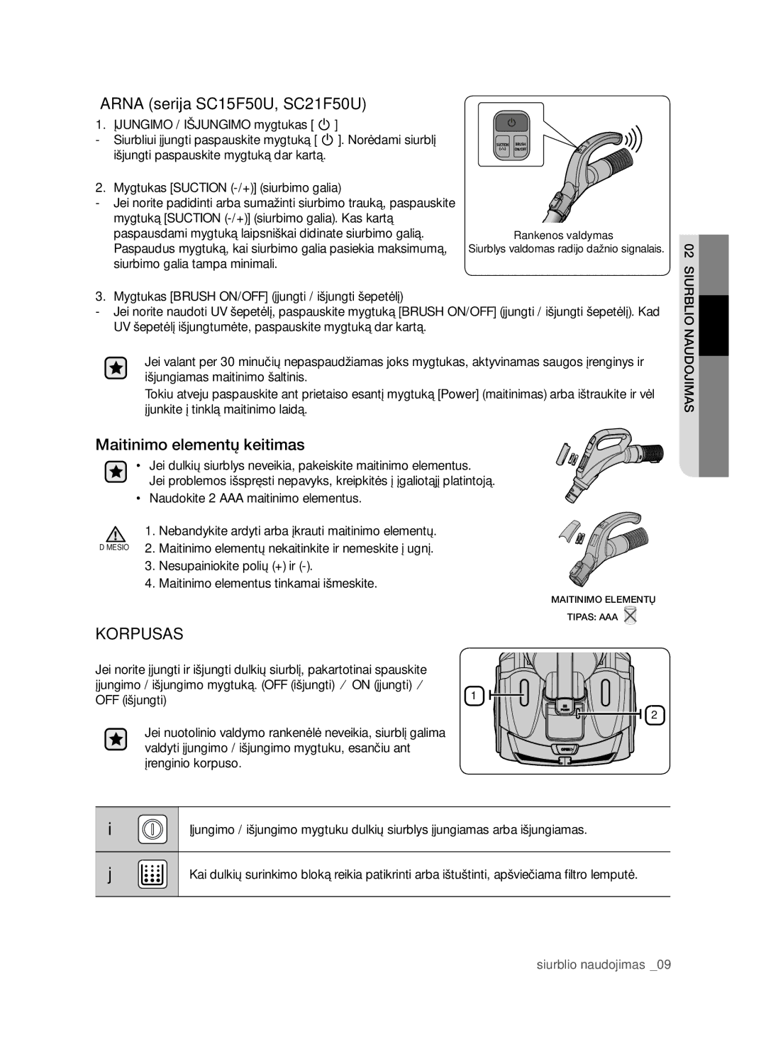 Samsung VC15F50VNVR/SB, VC15F50HUYU/SB, VC07F50VNVR/SB, VC21F50HUDU/SB manual Maitinimo elementų keitimas, Siurblio Naudojimas 