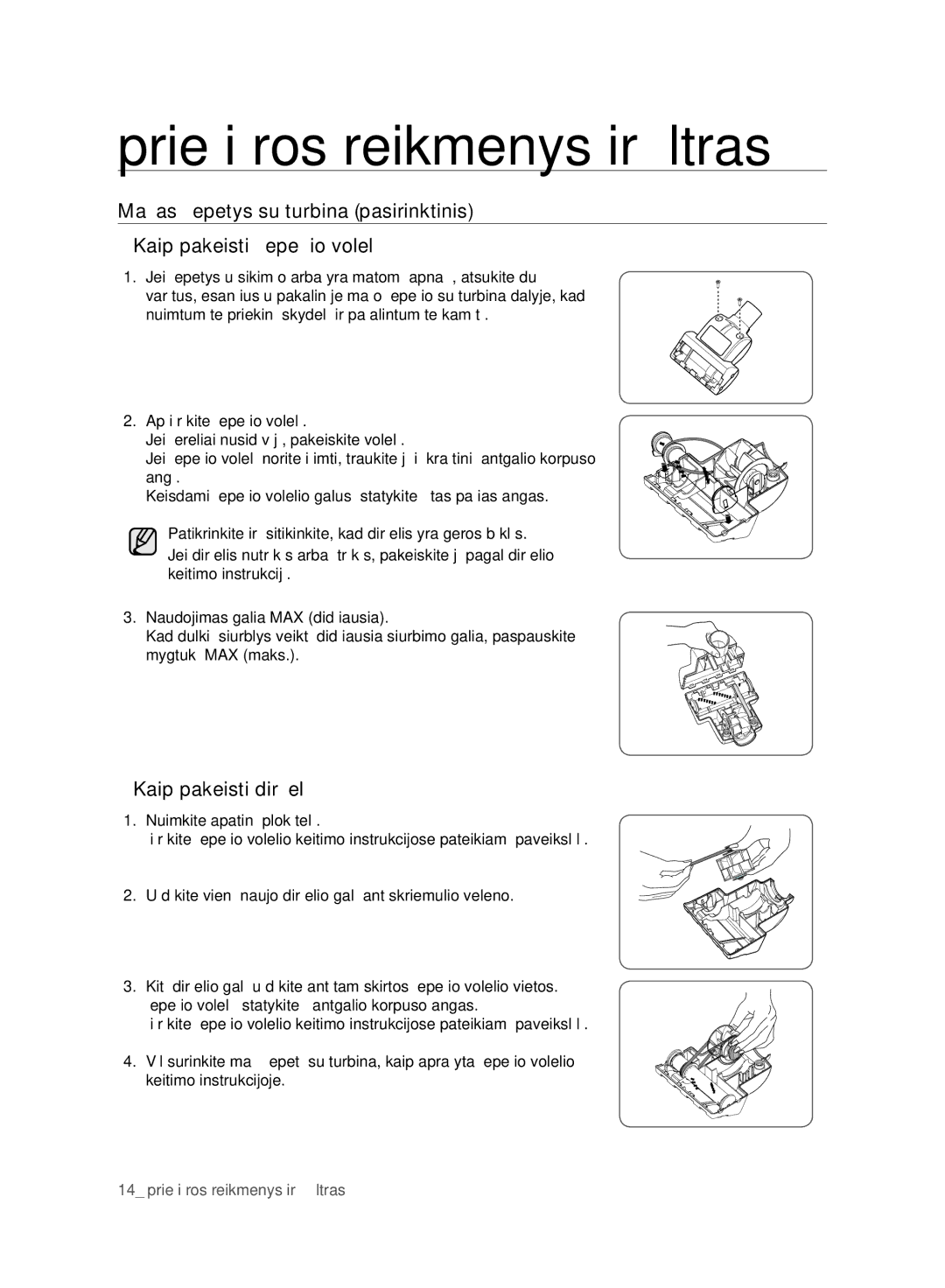 Samsung VC15F50VNVR/SB, VC15F50HUYU/SB, VC07F50VNVR/SB, VC21F50HUDU/SB, VC07F50HU1U/SB manual Kaip pakeisti dirželį 