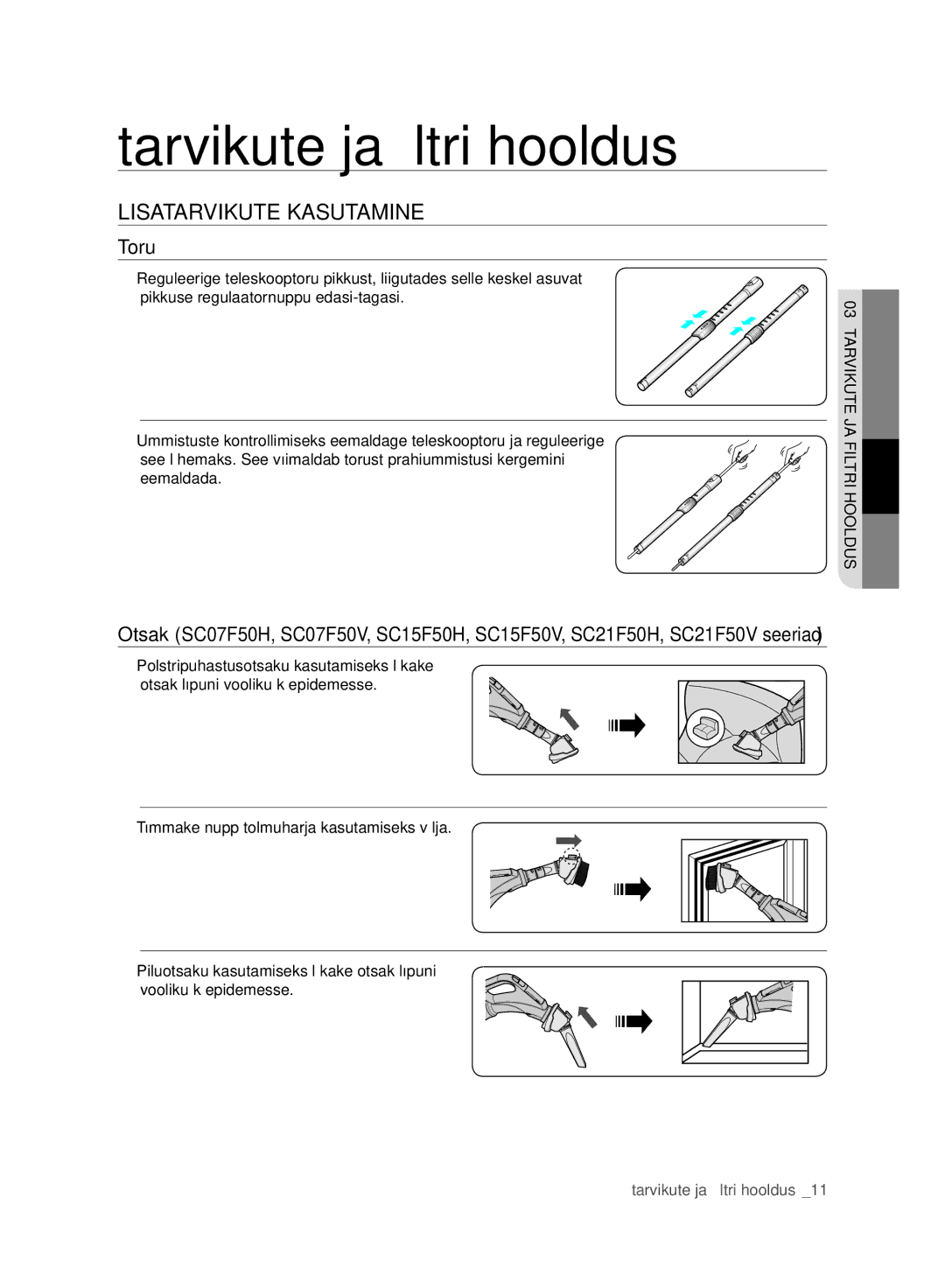 Samsung VC07F50HU1U/SB, VC15F50VNVR/SB, VC15F50HUYU/SB manual Tarvikute ja ﬁ ltri hooldus, Lisatarvikute Kasutamine, Toru 