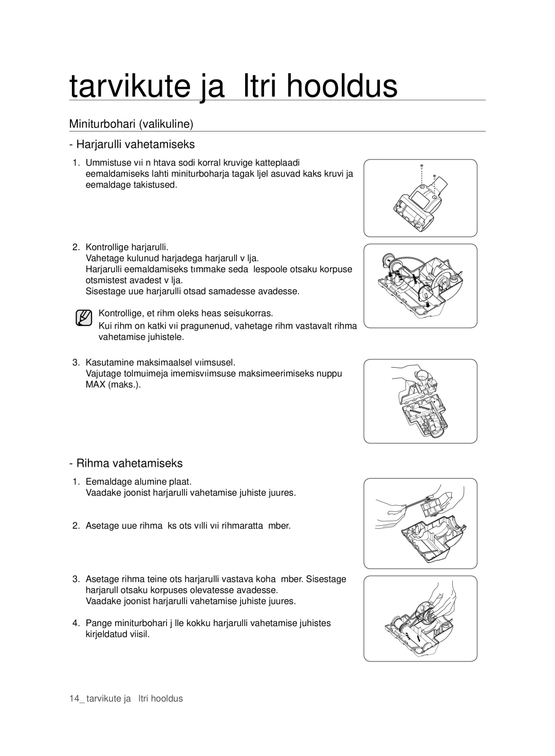 Samsung VC07F50VNVR/SB, VC15F50VNVR/SB, VC15F50HUYU/SB Miniturbohari valikuline Harjarulli vahetamiseks, Rihma vahetamiseks 