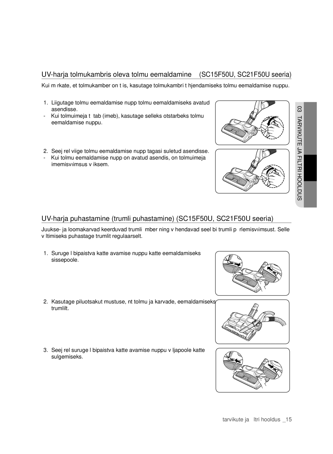 Samsung VC21F50HUDU/SB, VC15F50VNVR/SB, VC15F50HUYU/SB, VC07F50VNVR/SB, VC07F50HU1U/SB manual Imemisvõimsus väiksem 