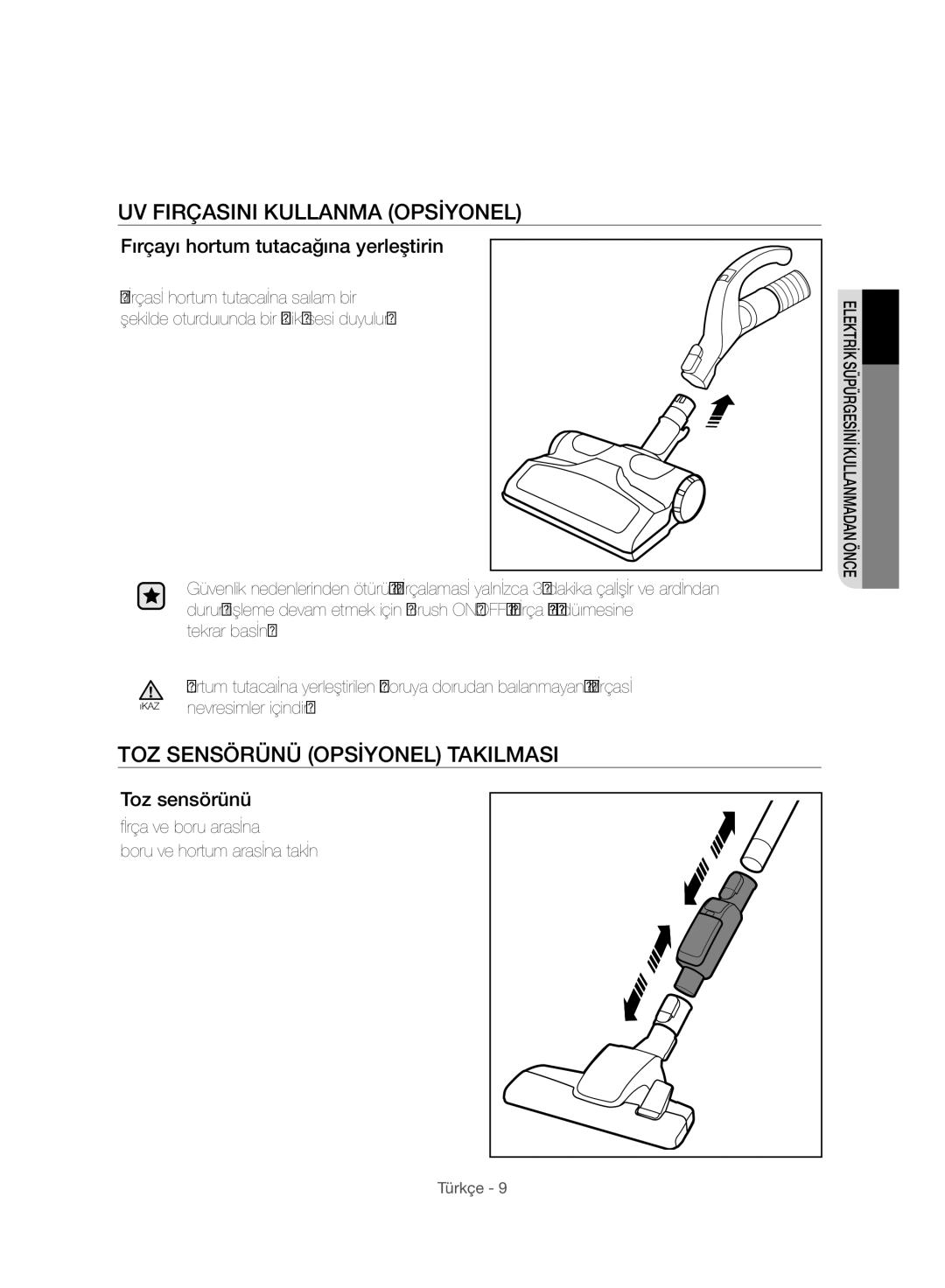 Samsung VC15F70HUSC/TR, VC20F70HUCC/TR UV Firçasini Kullanma Opsiyonel, TOZ Sensörünü Opsiyonel Takilmasi, Toz sensörünü 