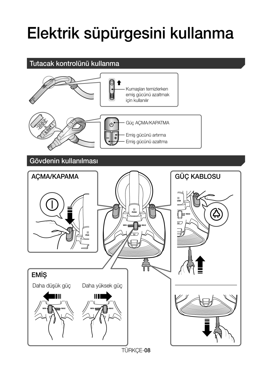 Samsung VC07K41F0VR/ET manual Elektrik süpürgesini kullanma, Tutacak kontrolünü kullanma, Gövdenin kullanılması, TÜRKÇE-08 