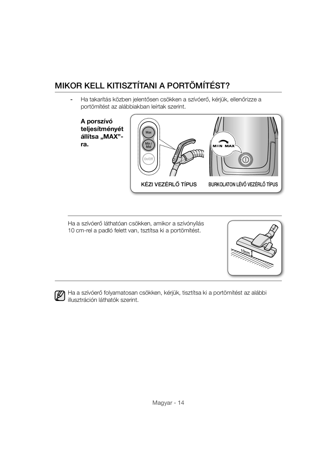 Samsung VC12QHNDCBB/EG, VC15QHNDC6B/EH Mikor Kell Kitisztítani a PORTÖMÍTÉST?, Porszívó Teljesítményét Állítsa „MAX- ra 