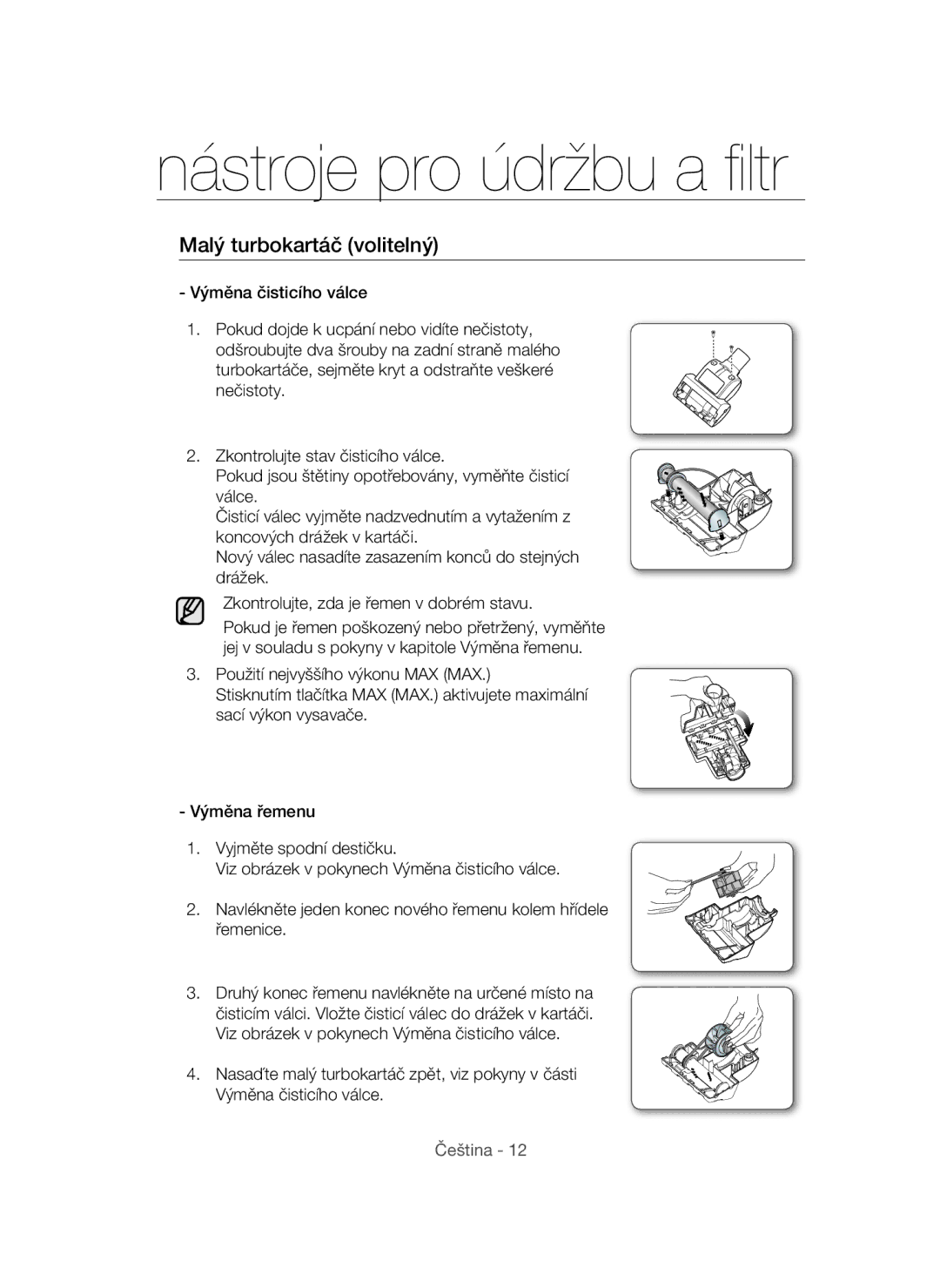 Samsung VC12QHNDCBB/EH, VC15QHNDC6B/EH, VC15QVNDCNC/EH, VC12QHNDCBB/EG, VC15THNDCBB/EH manual Malý turbokartáč volitelný 