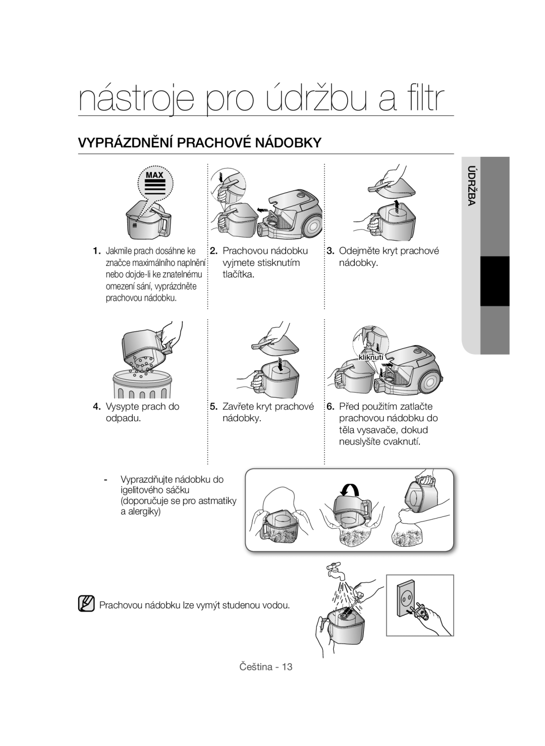 Samsung VC08QHNDC6B/EH, VC15QHNDC6B/EH, VC15QVNDCNC/EH, VC12QHNDCBB/EG, VC15THNDCBB/EH manual Vyprázdnění Prachové Nádobky 