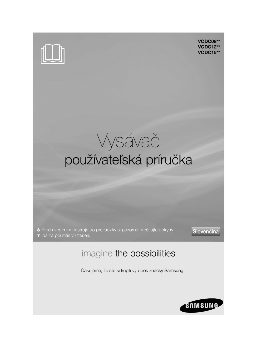 Samsung VC15QVNDCNC/EH, VC15QHNDC6B/EH, VC12QHNDCBB/EG manual Vysávač, Ďakujeme, že ste si kúpili výrobok značky Samsung 