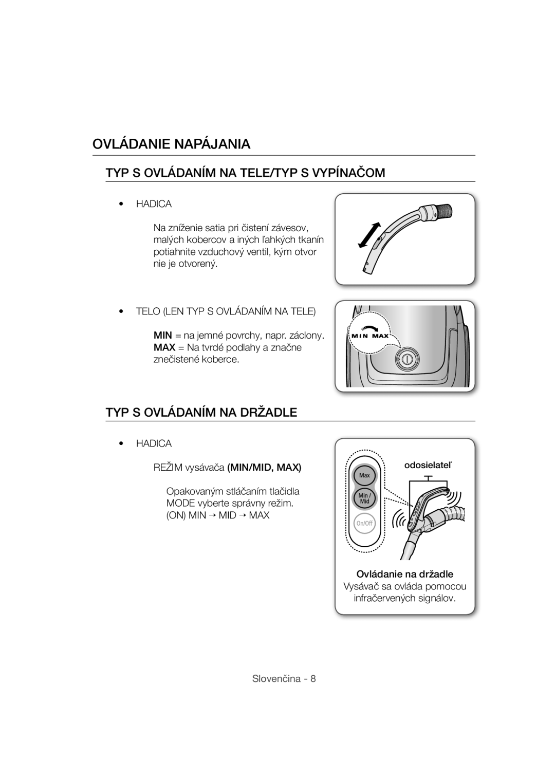 Samsung VC12QHNDCBB/EG manual Ovládanie Napájania, Hadica, Telo LEN TYP S Ovládaním NA Tele, Režim vysávača MIN/MID, MAX 