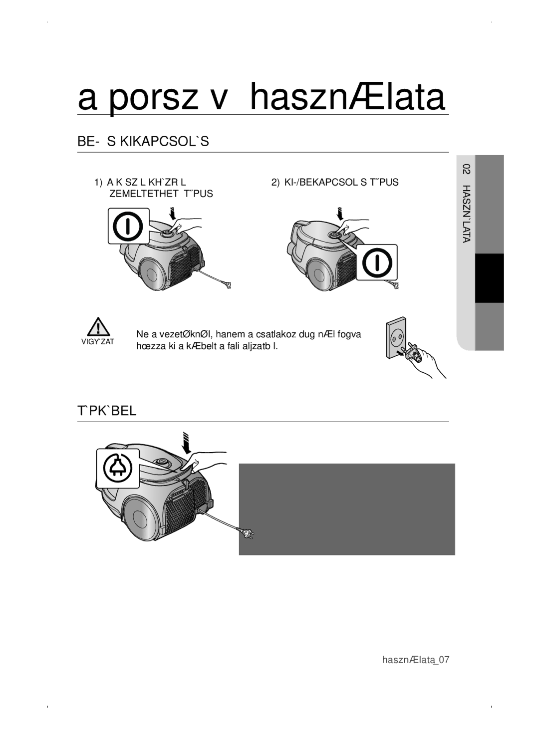 Samsung VC15QSNMARD/EF manual Porszívó használata, BE- ÉS Kikapcsolás, Tápkábel, Készülékházról, Üzemeltethető Típus 