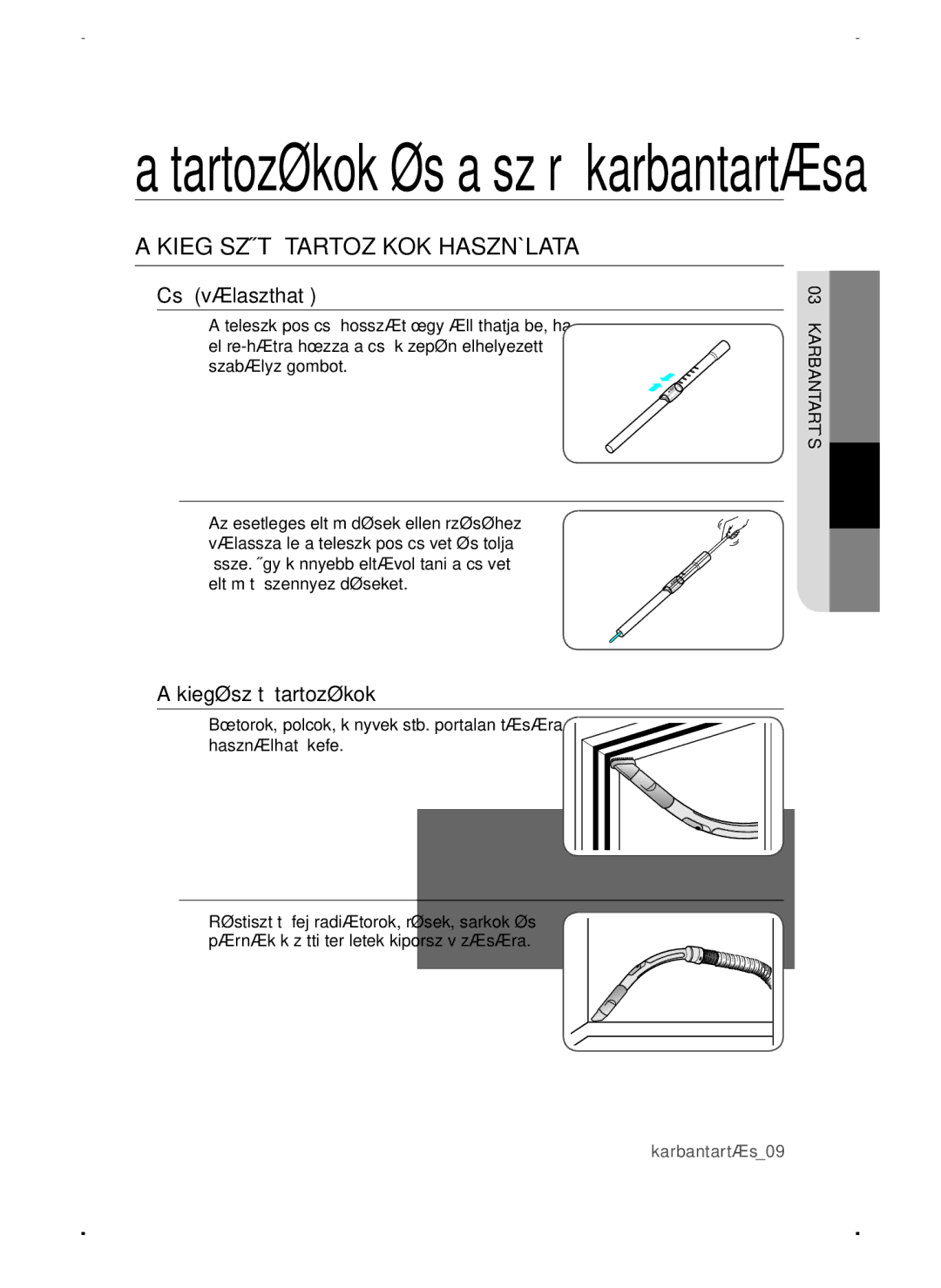 Samsung VC15QSNMARD/SW, VC15QSNMAUB/GE manual Kiegészítő Tartozékok Használata, Cső választható, Kiegészítő tartozékok 