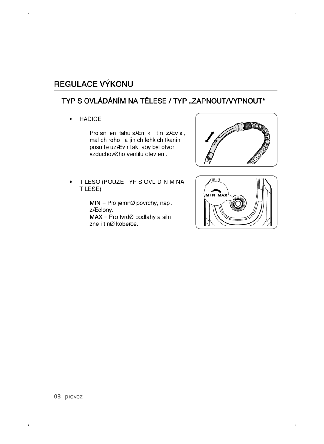 Samsung VC15QSNMARD/GE, VC15QSNMAUB/GE manual Regulace Výkonu, TYP S Ovládáním NA Tělese / TYP „ZAPNOUT/VYPNOUT, Hadice 